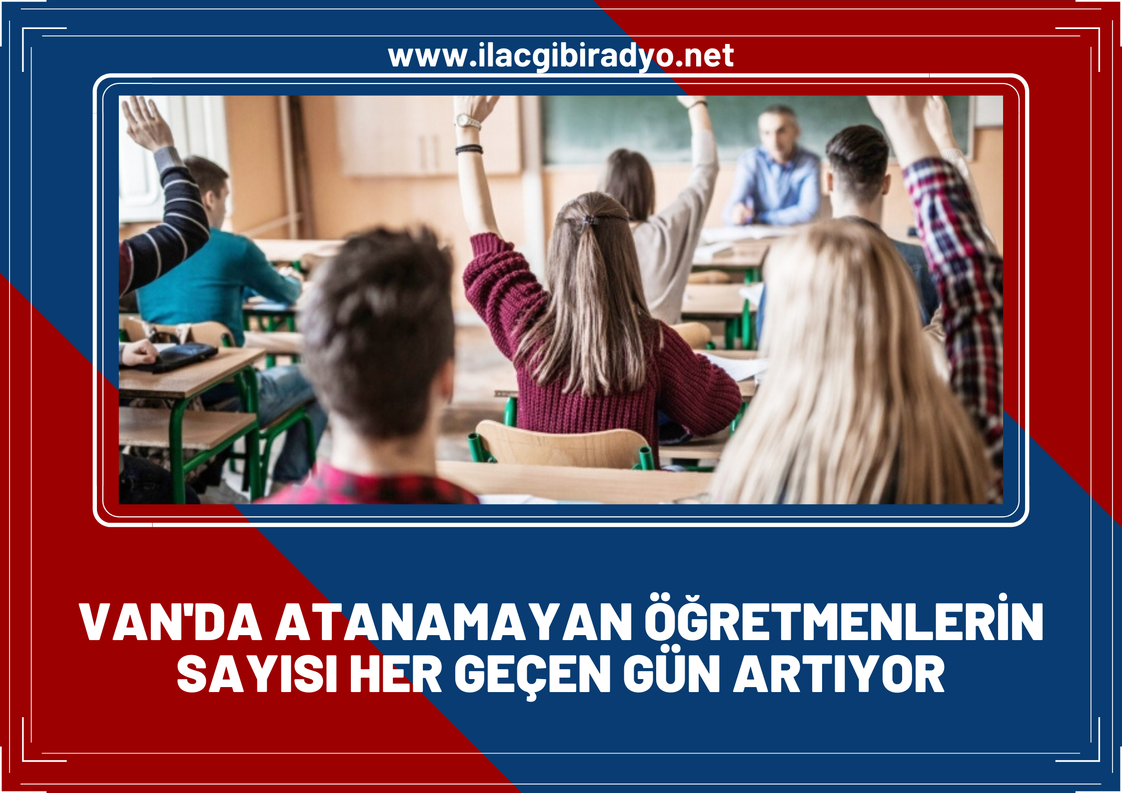 Van’da, atanamayan Öğretmen ve işsiz sayısı her geçen gün artıyor