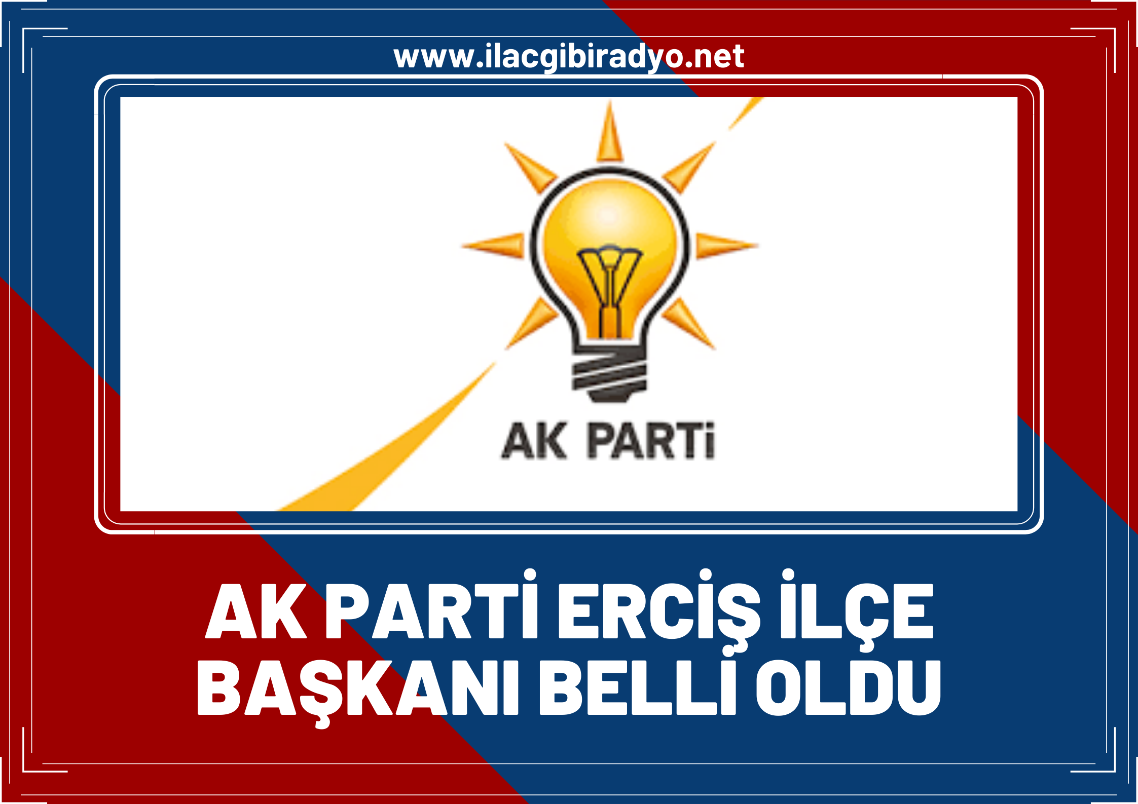 Ak Parti Erciş İlçe Başkanı belli oldu! İşte atanan isim