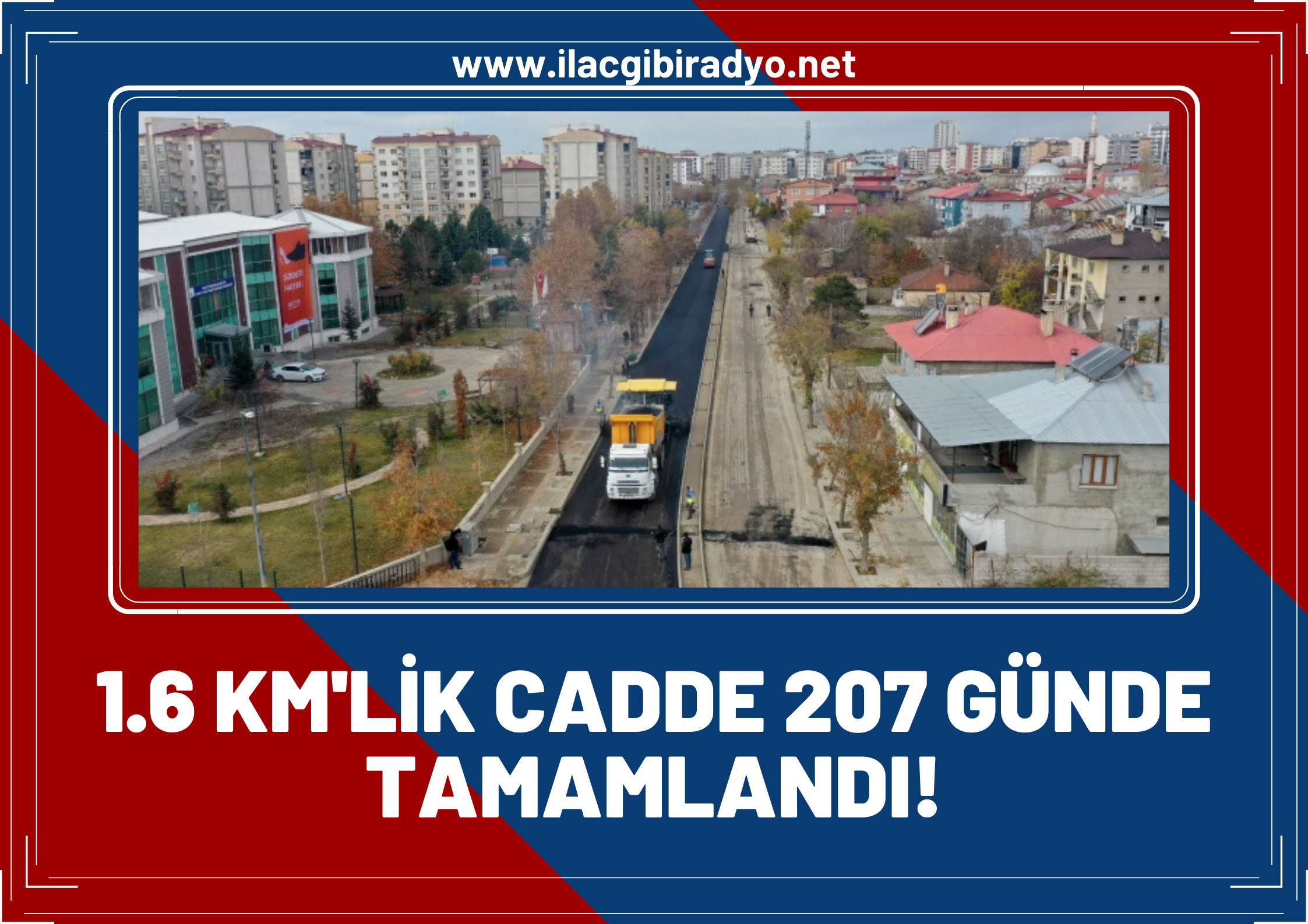 Van Büyükşehir Belediyesi 1.6 kilometrelik caddedeki çalışmaları 207 günde tamamladı!