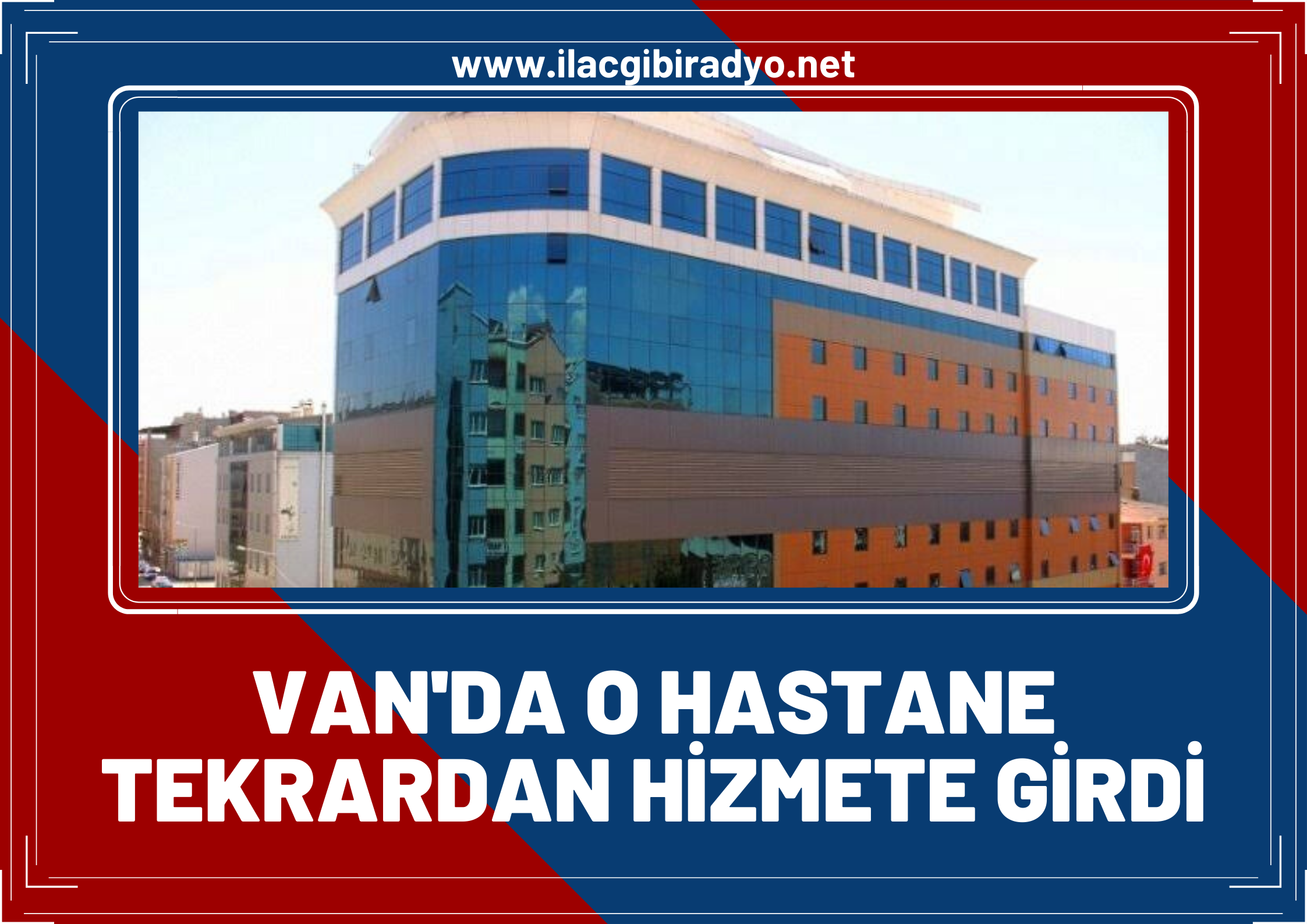 Van'da O Hastane Tekrardan Hizmete girdi