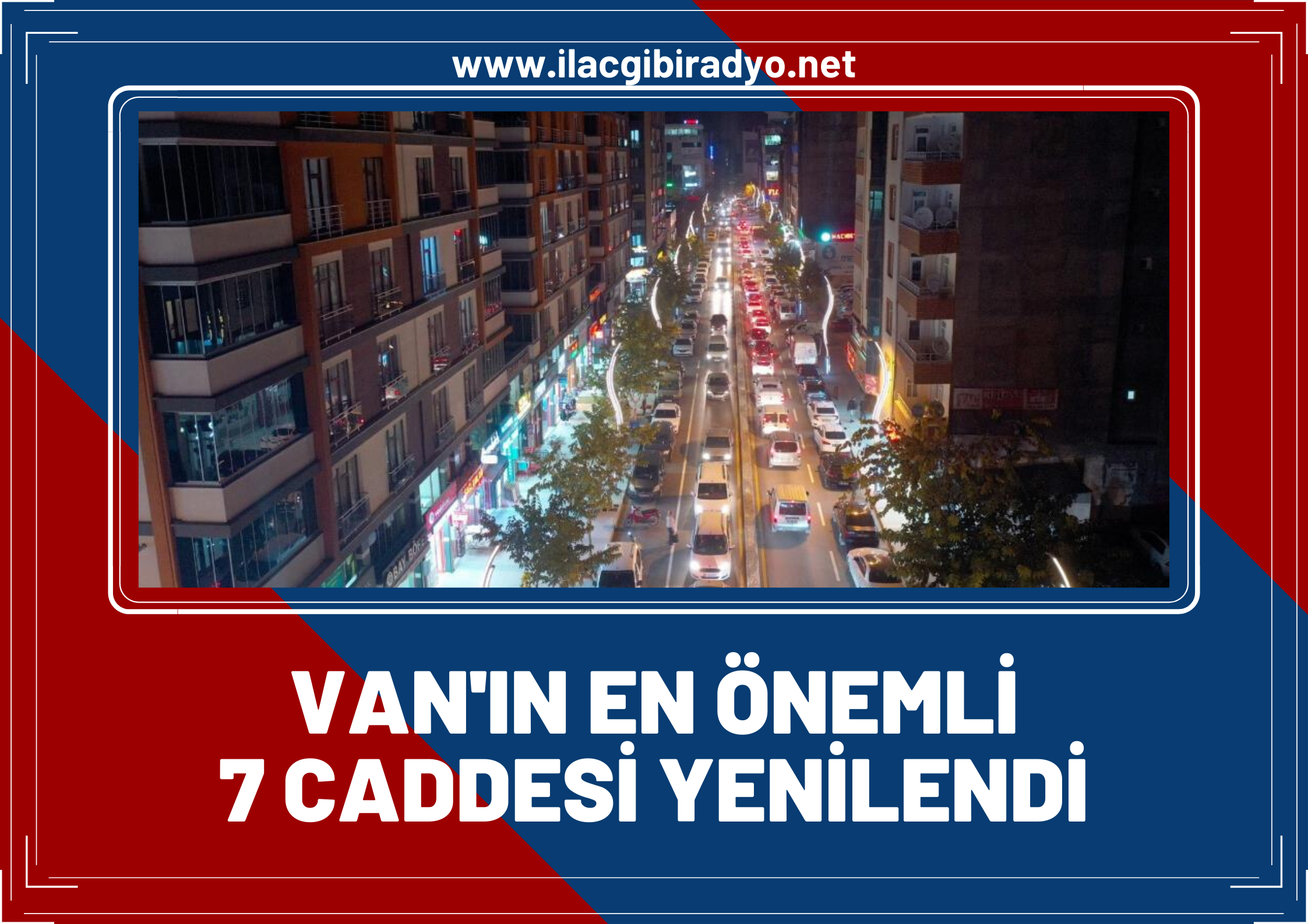 Van’da kentin en önemli 7 caddesi yenilendi!