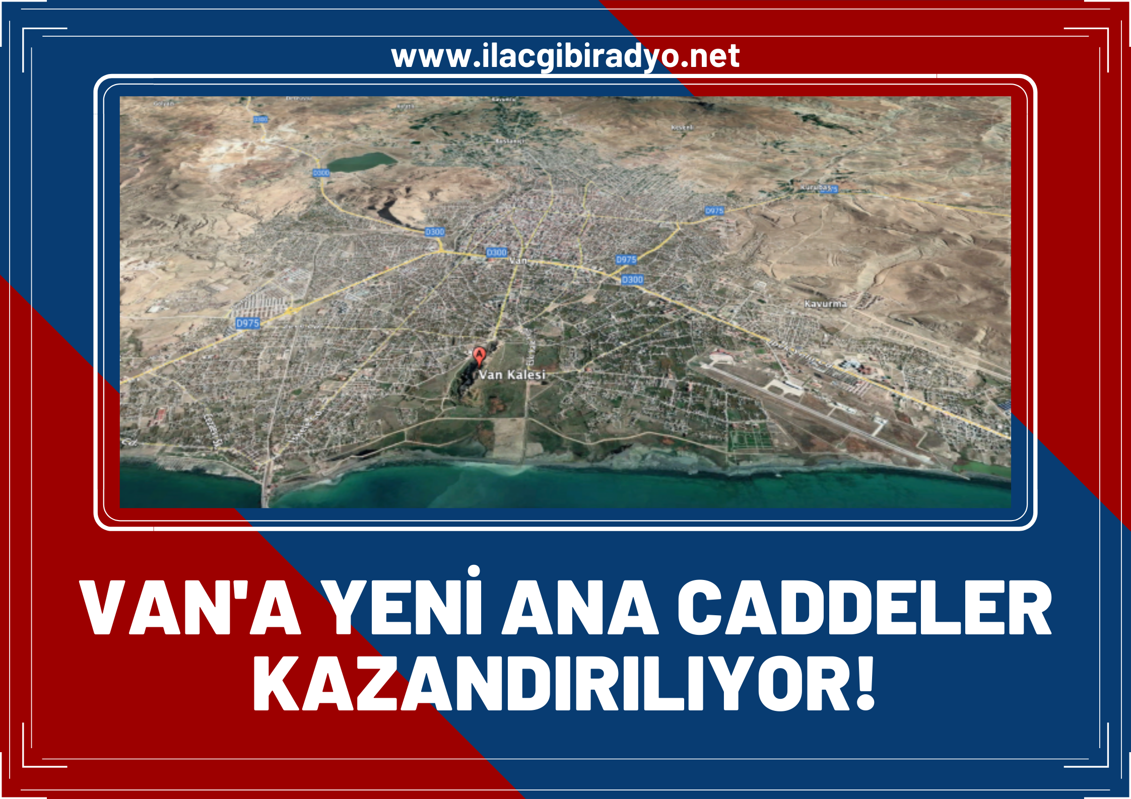 Van Büyükşehir Belediyesi kente yeni ana caddeler kazandırıyor!