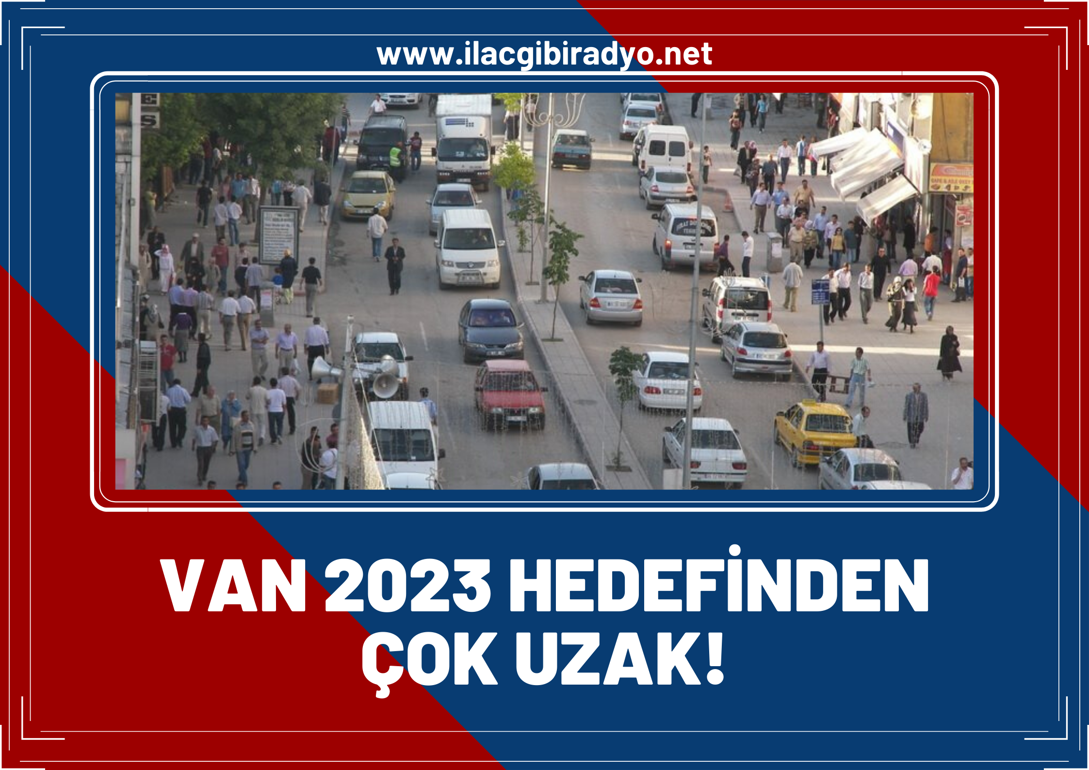 Van 2023 hedefinden artık çok uzak!