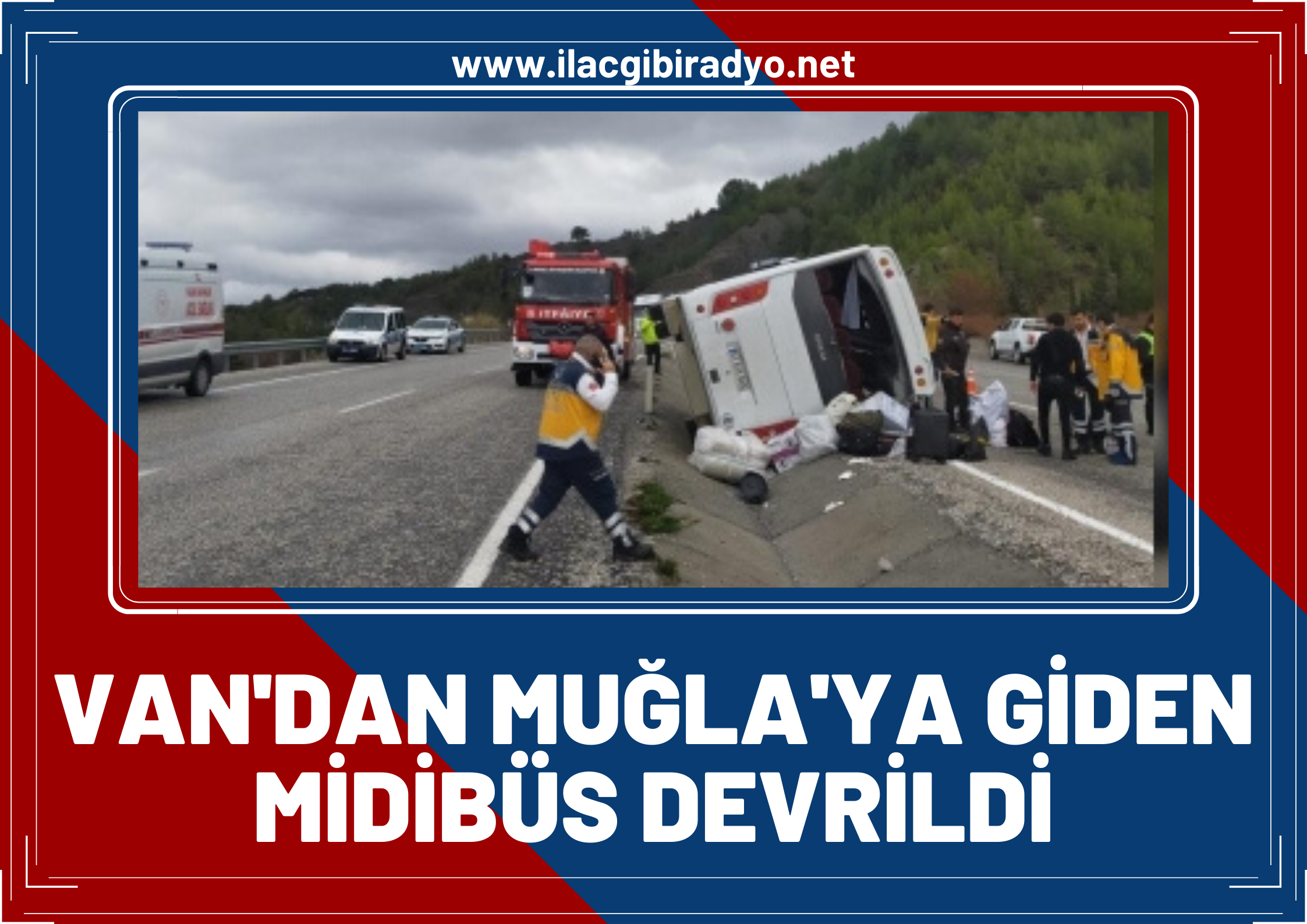 Van’dan Muğla’ya giden Midibüs devrildi! “3’ü çocuk 12 kişi ağır yaralandı”