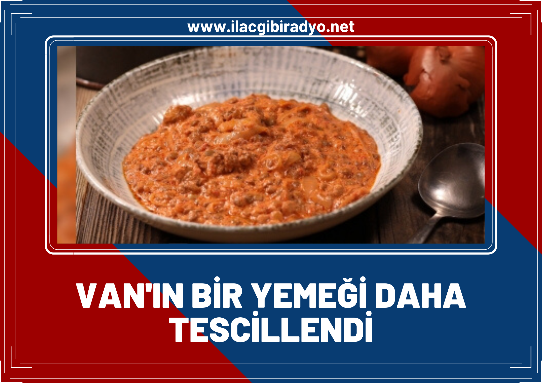 Van’ımıza ait bir yemek daha tescillendi! “SENGESER”