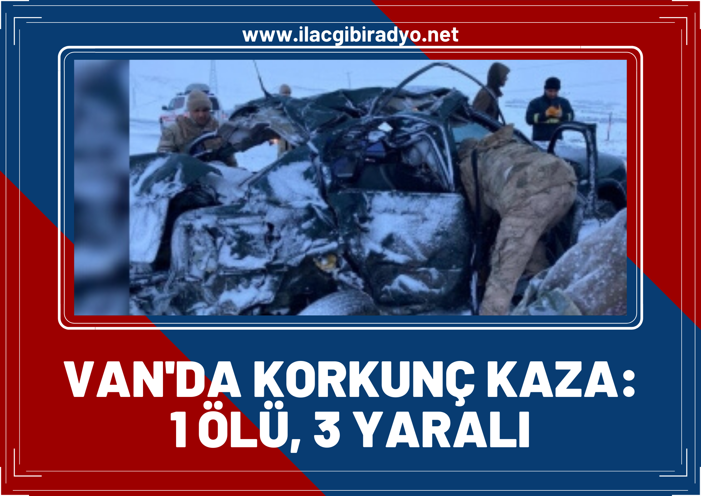 Van'da iki araç kafa kafaya çarpıştı: 1 ölü, 3 yaralı!