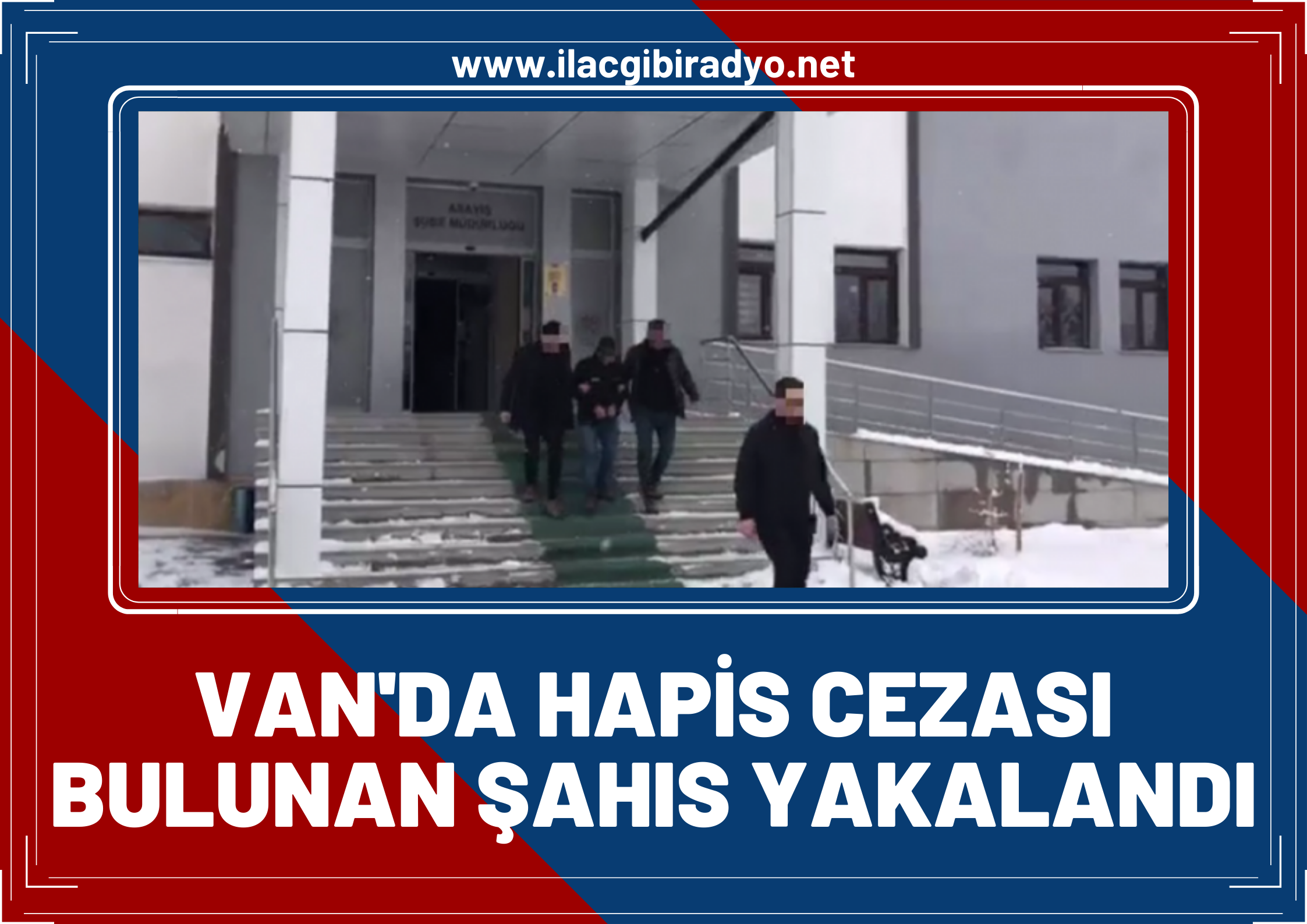 Van'da 19 yıl kesinleşmiş hapis cezası olan şahıs yakalandı!