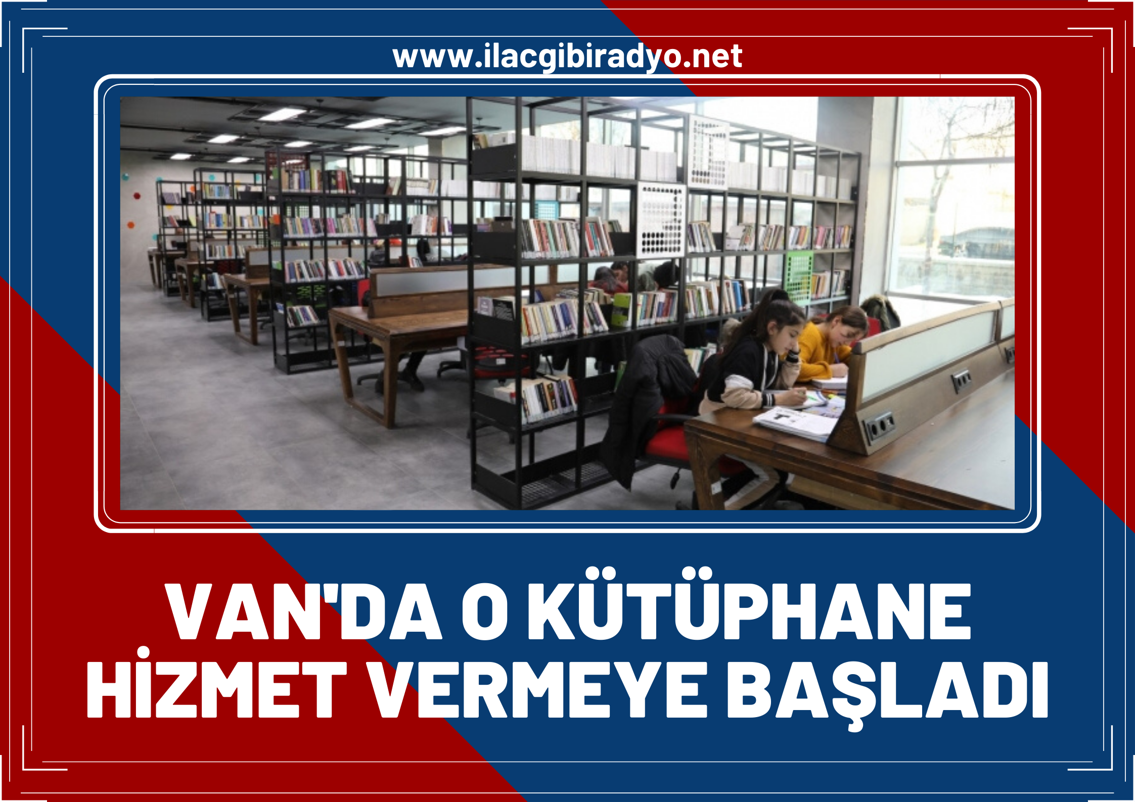 Van’da 13 bin kitap kapasiteli kütüphane hizmet vermeye başladı!