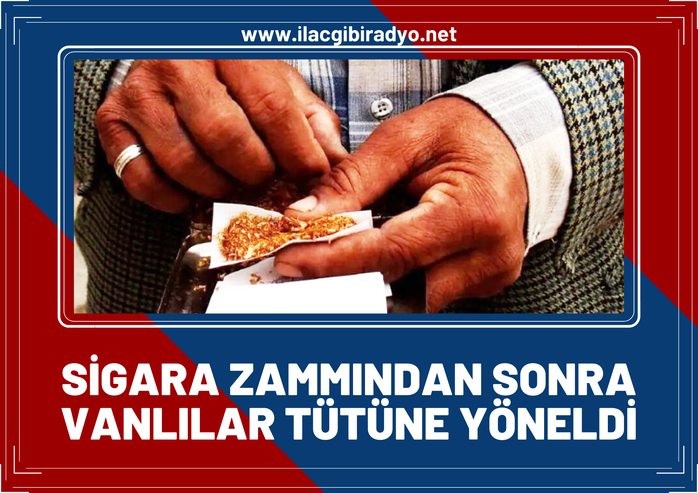 Sigara zammından sonra Vanlılar tütüne yöneldi