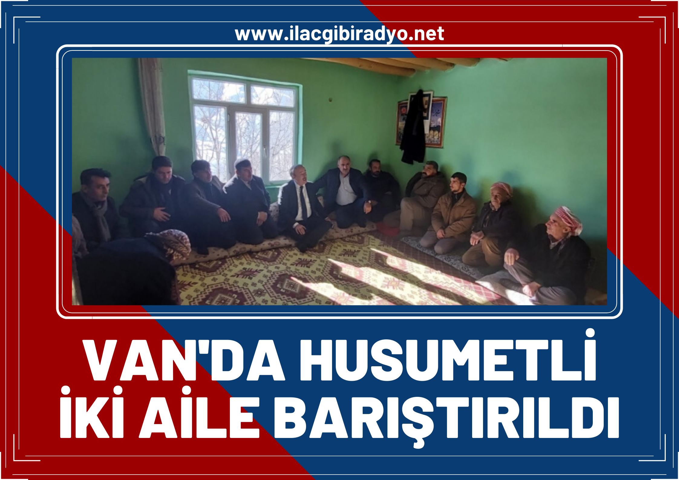 Van’da husumetli iki aile barıştırıldı!