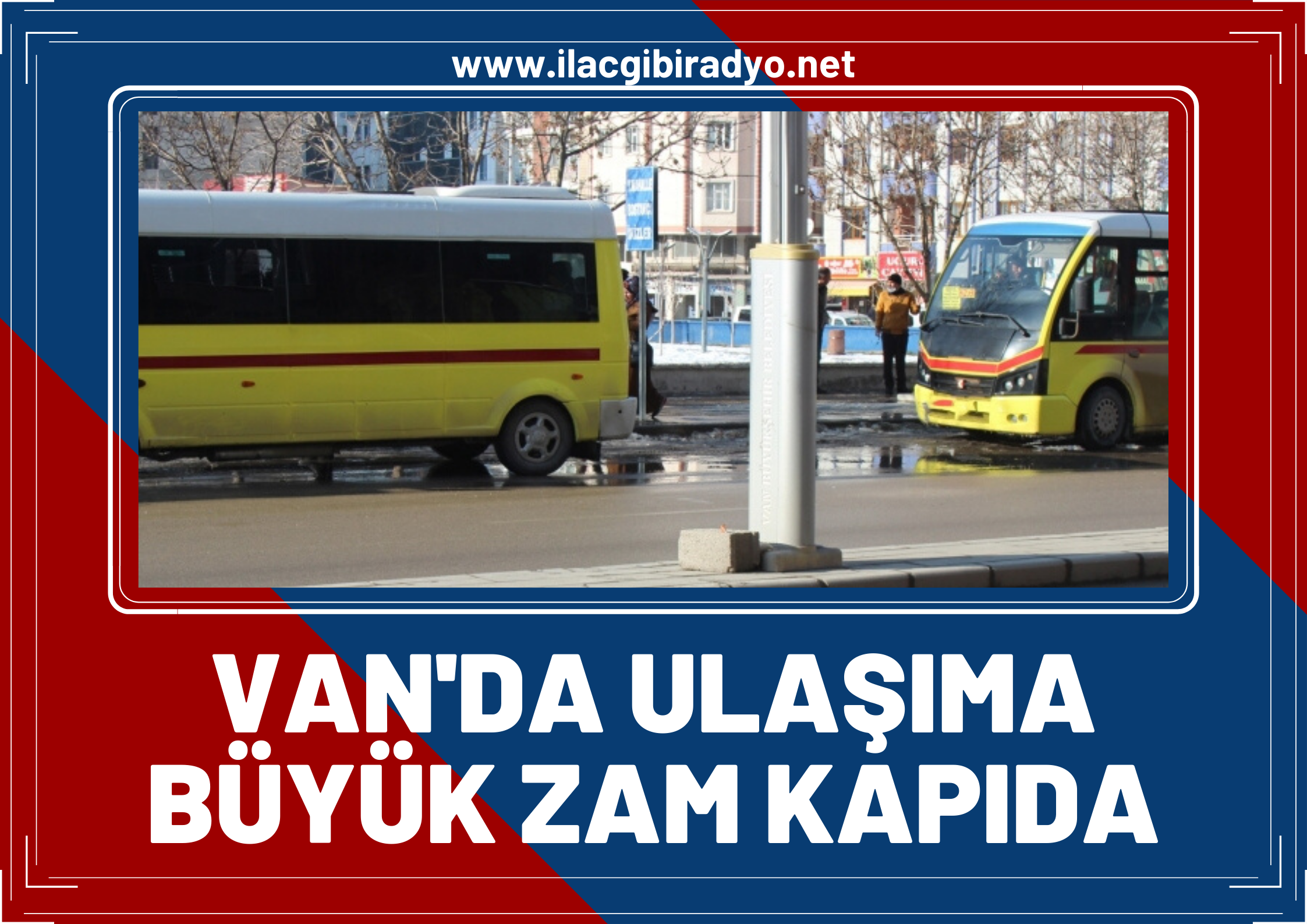 Van’da bir zam da toplu taşımaya geliyor!