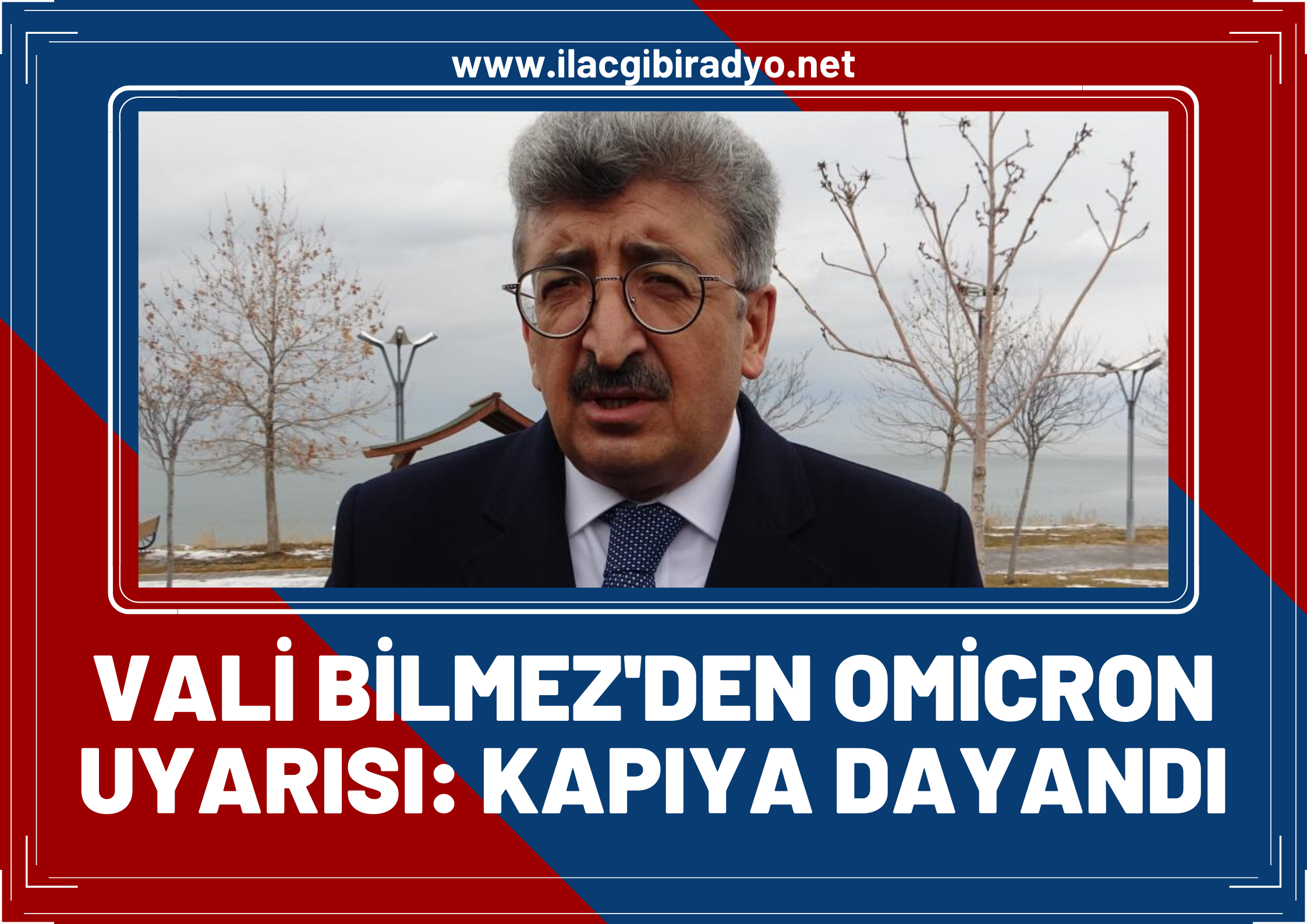 Vali Bilmez'den Omicron uyarısı: Omicron varyantı, kapıya dayandı!