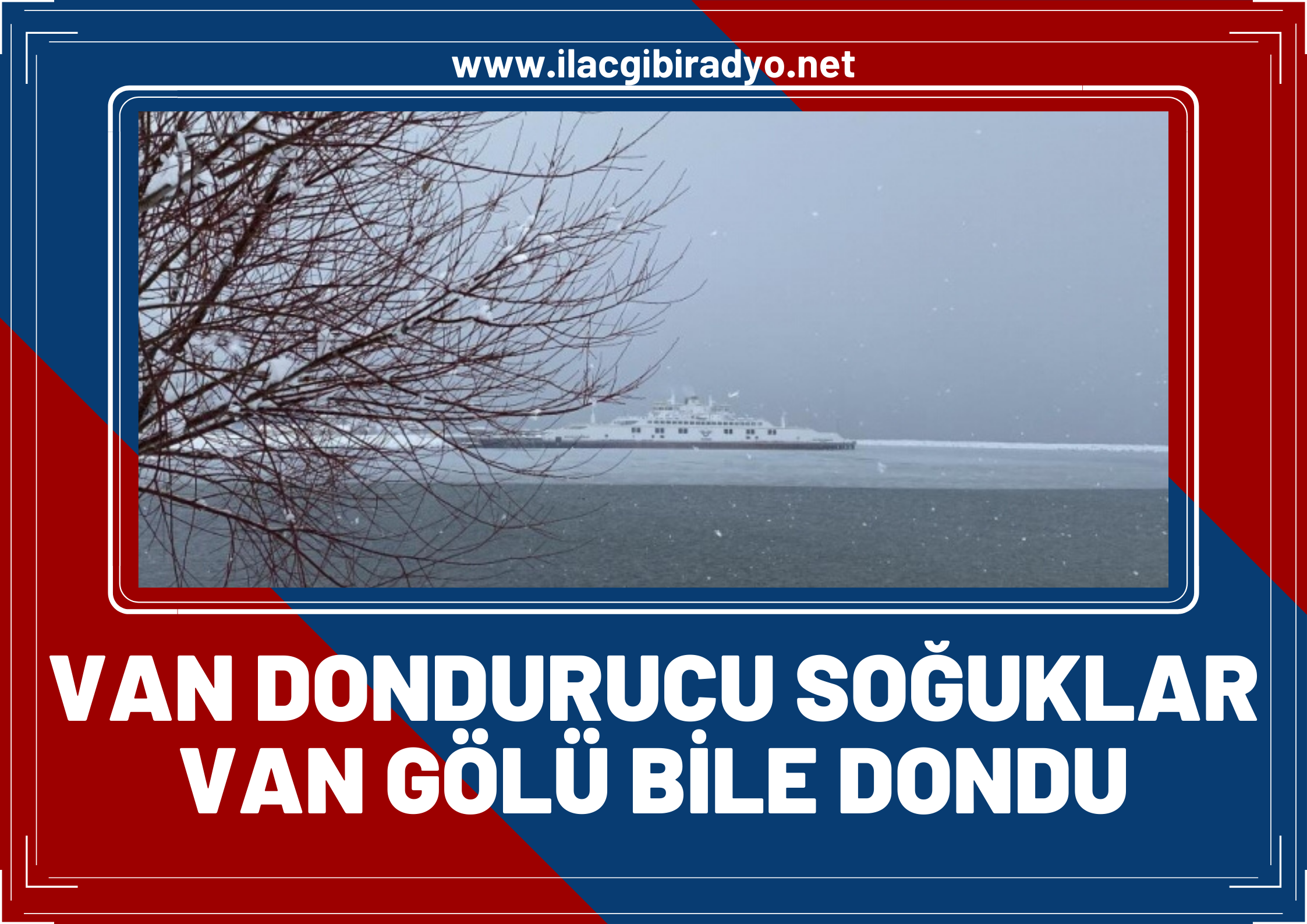 Zemheri soğukları yaşayan Van’da Van gölü bile dondu!