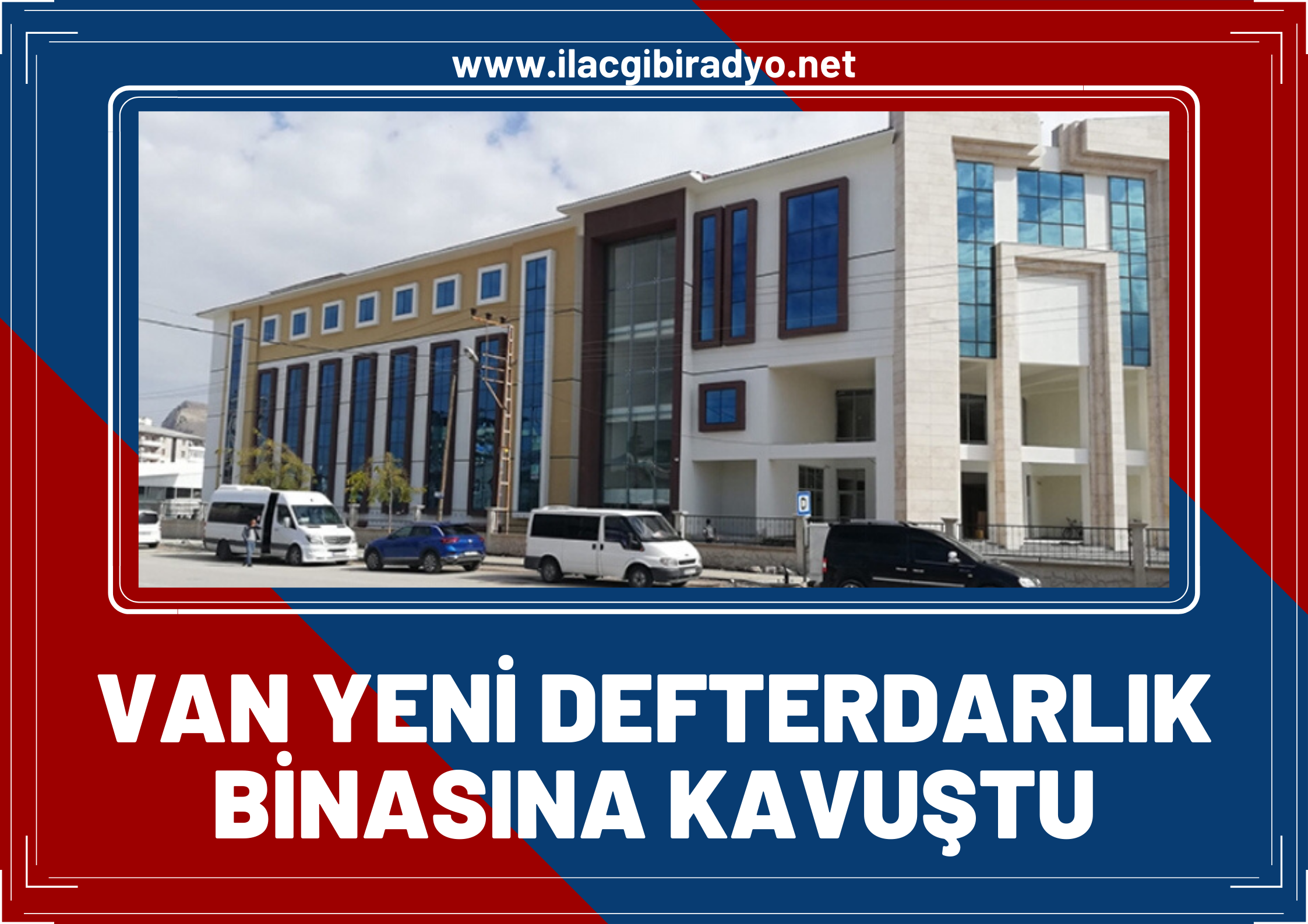 Van Defterdarı Murtaza Kamar müjdeyi duyurdu! Van yeni defterdarlık binasına kavuştu