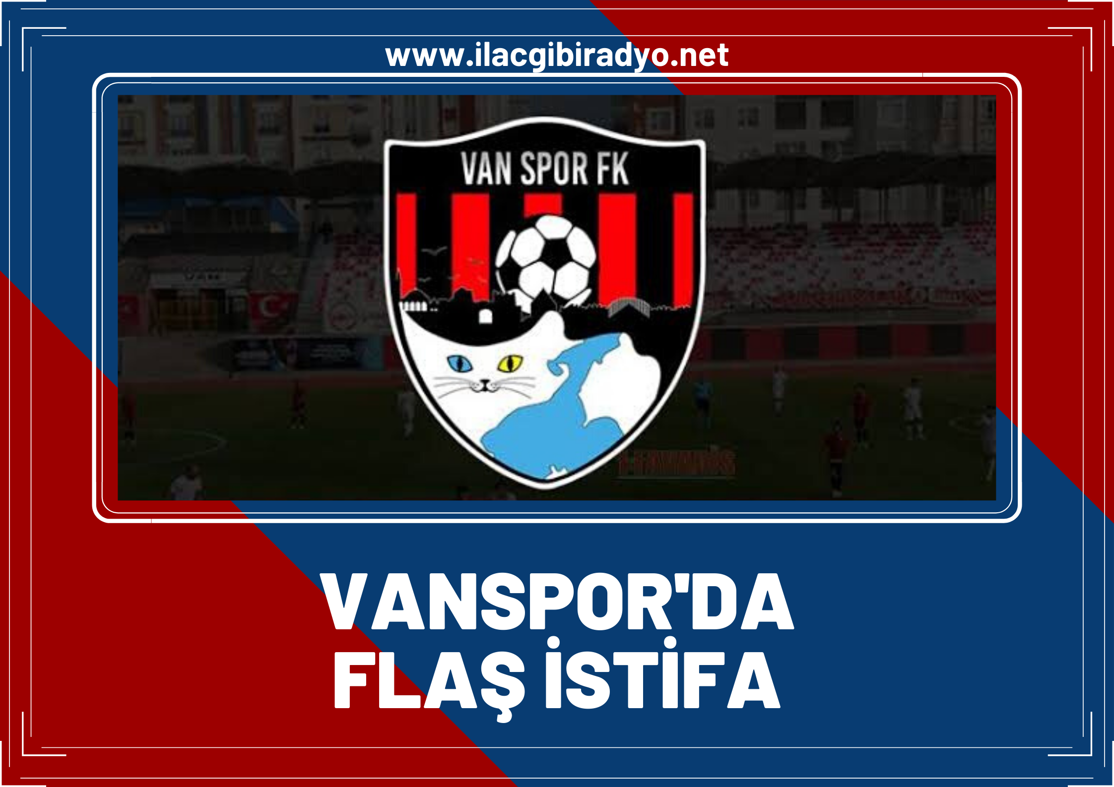 Vanspor'da flaş istifa!