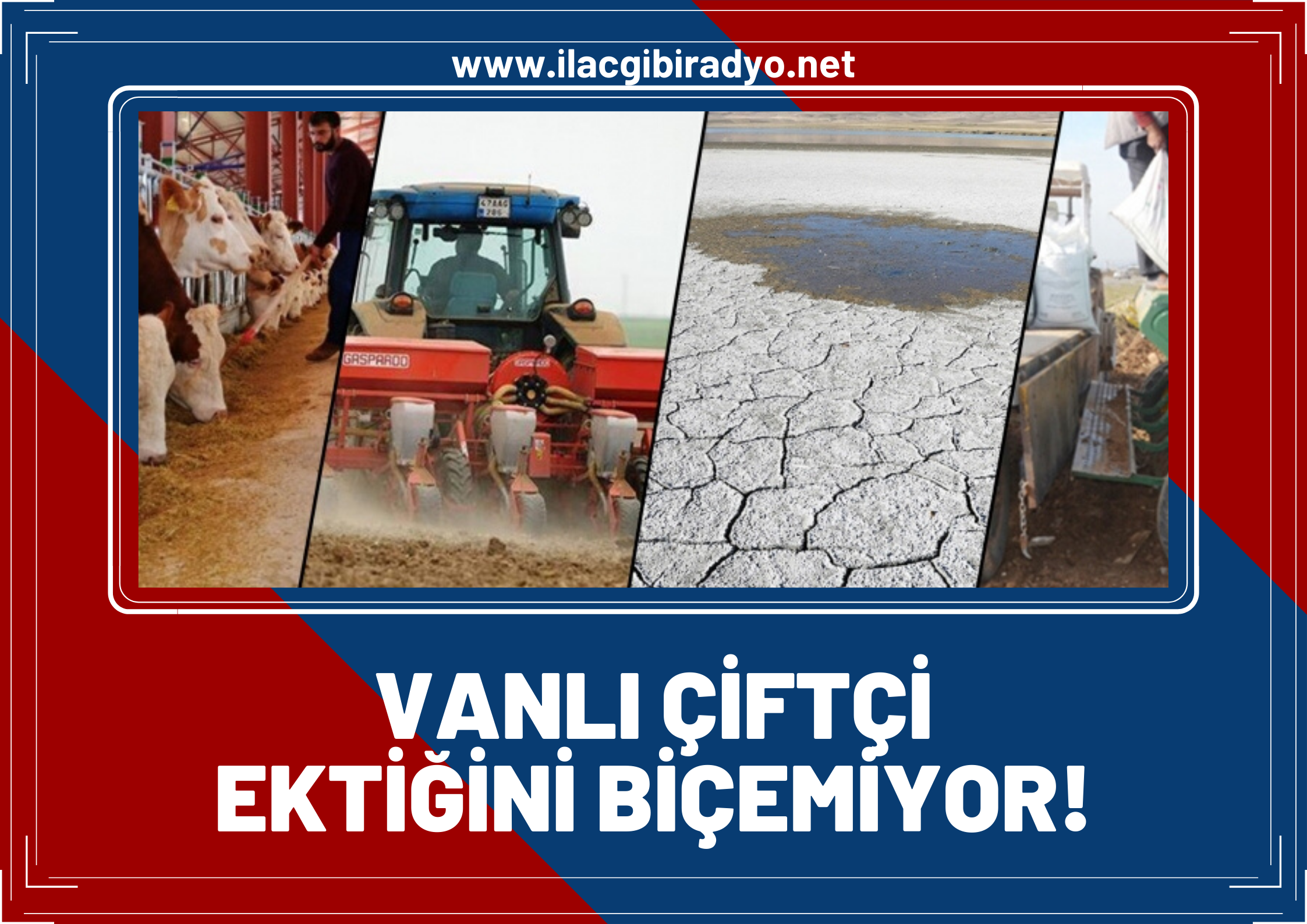 Van’ın tarım ve hayvancılığı büyük kriz yaşıyor!