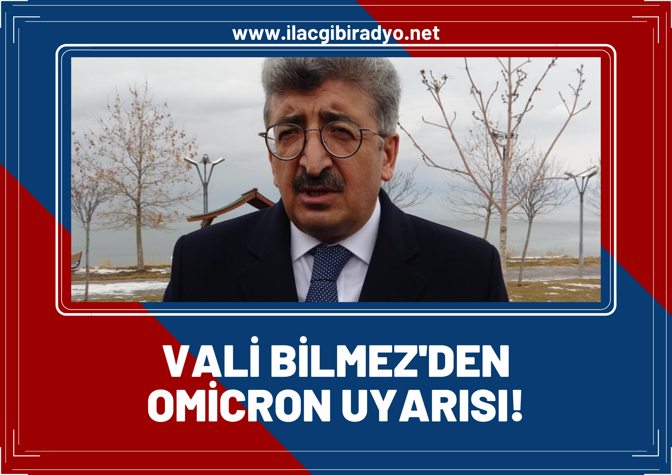 Vali Bilmez'den Omicron uyarısı! “Salgın bitmiş gibi Van rehavet…"