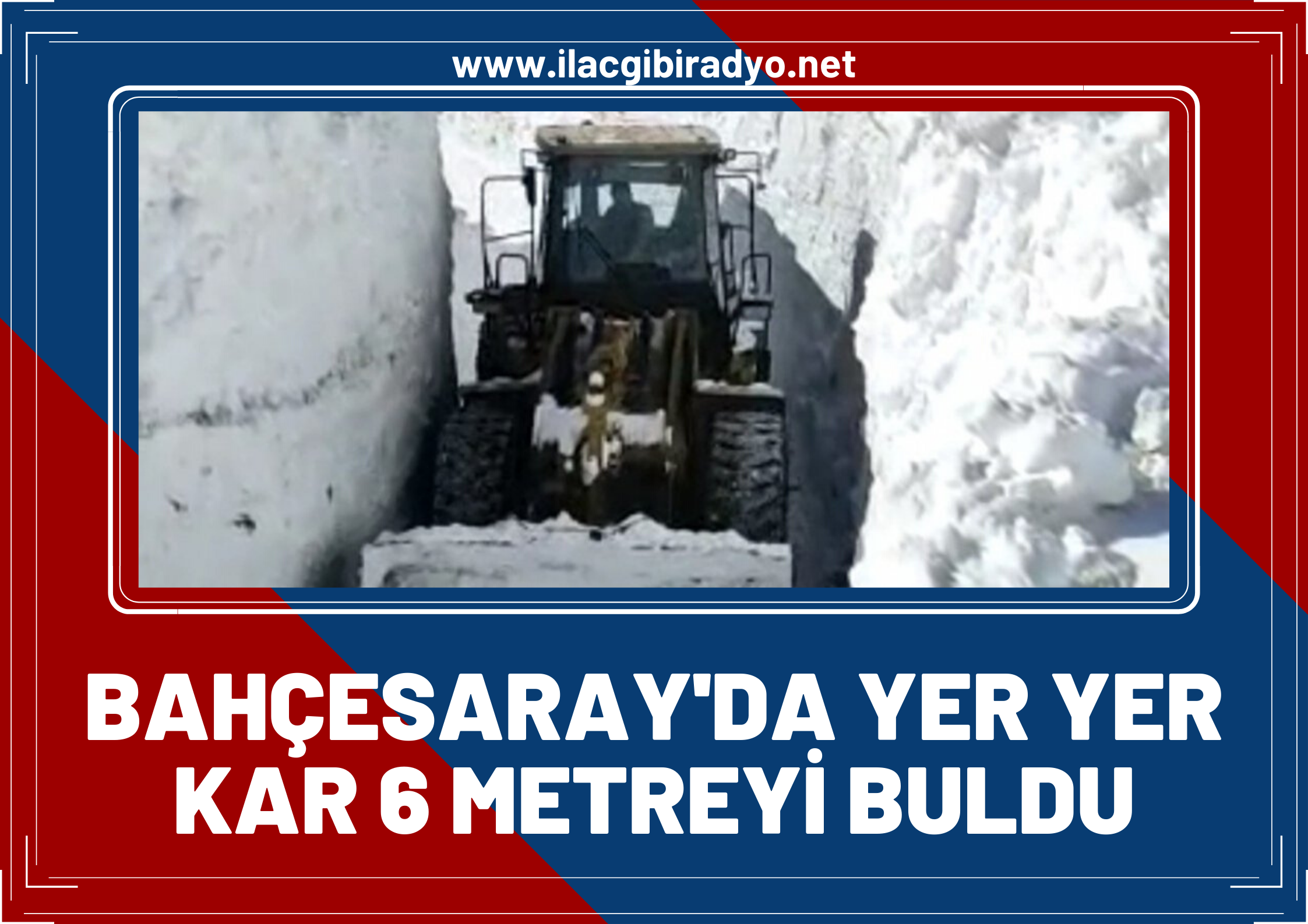 Bahçesaray’da yer yer kar 6 metreyi buldu