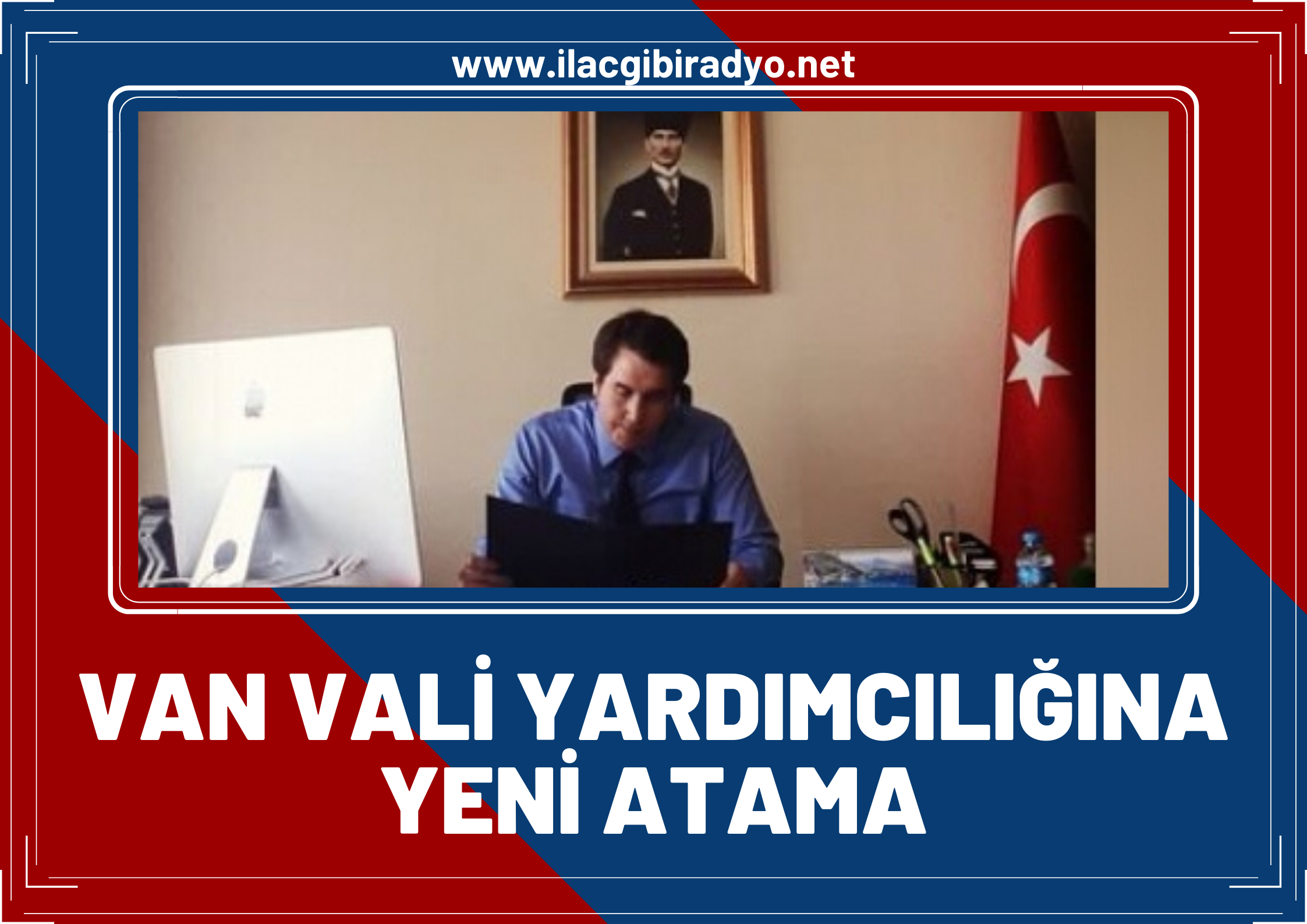 Van Vali yardımcılığına yeni atama! İşte atanan yeni isim