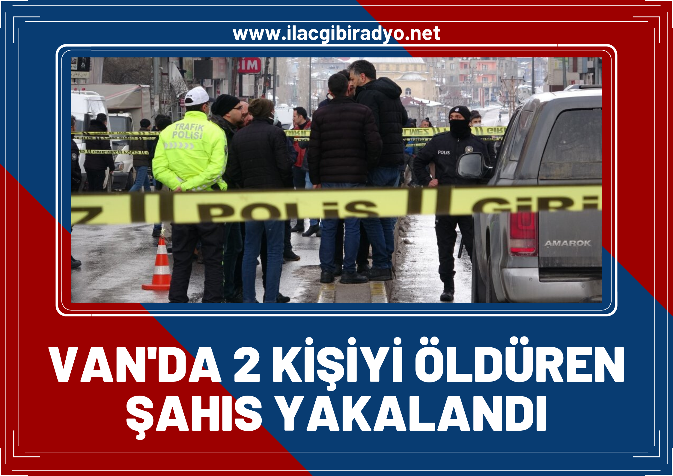 Van’da sokak ortasında iki kişiyi öldüren şahıs yakalandı!