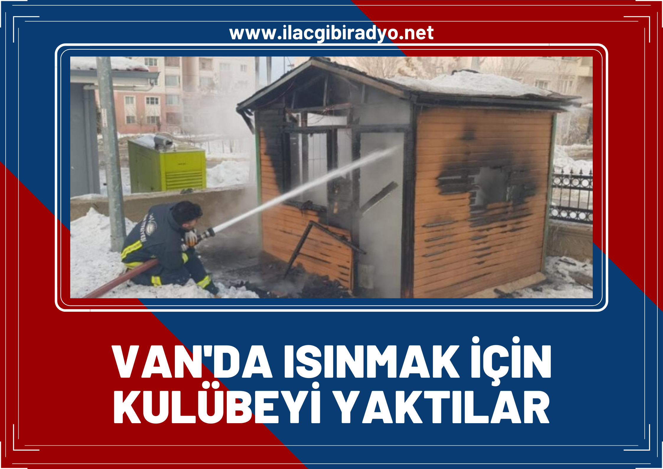 İşte geldiğimiz nokta: Van’da ısınmak için parktaki kulübeyi ateşe verdiler