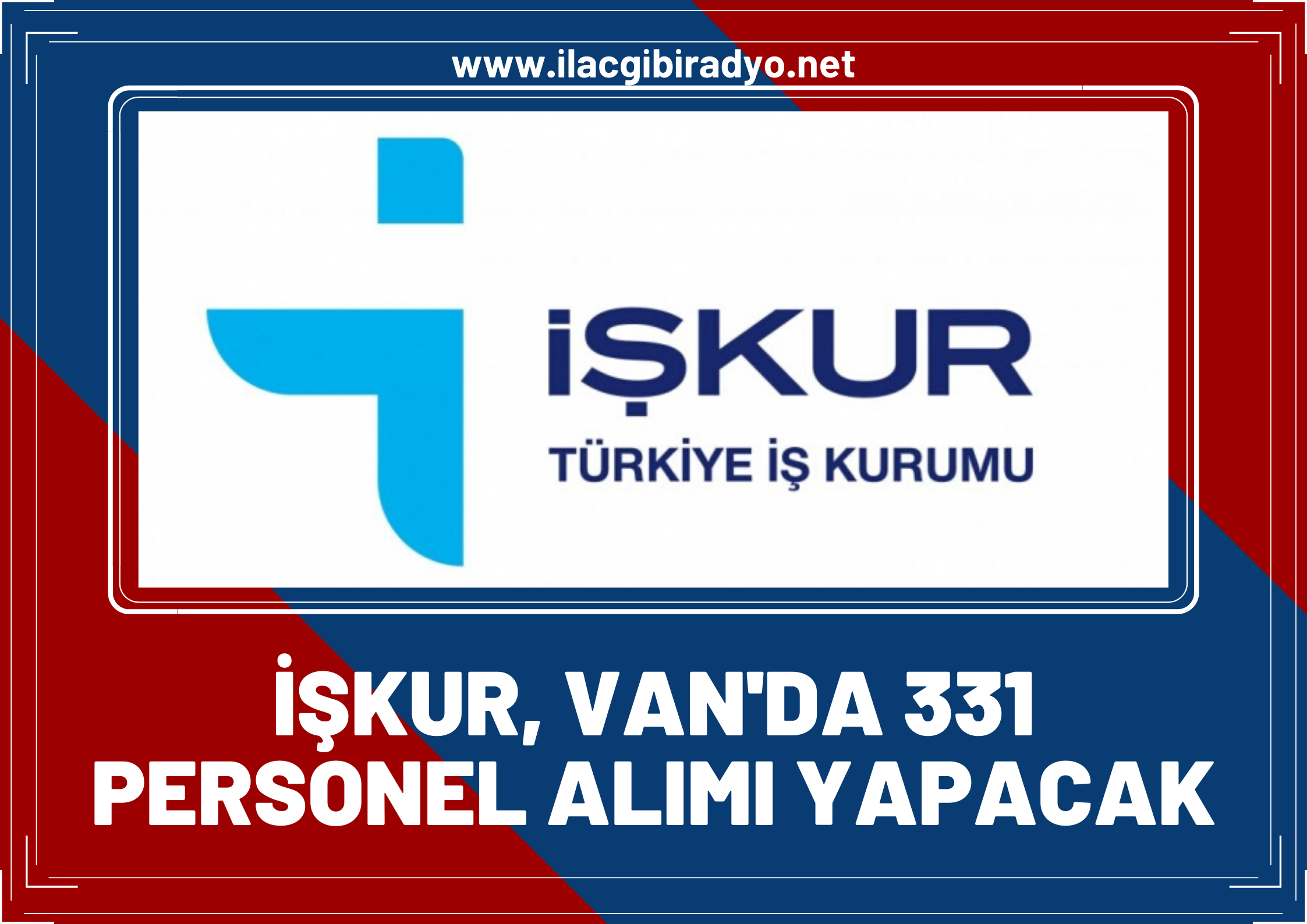 İŞKUR, Van'da 331 personel alımı yapacak!