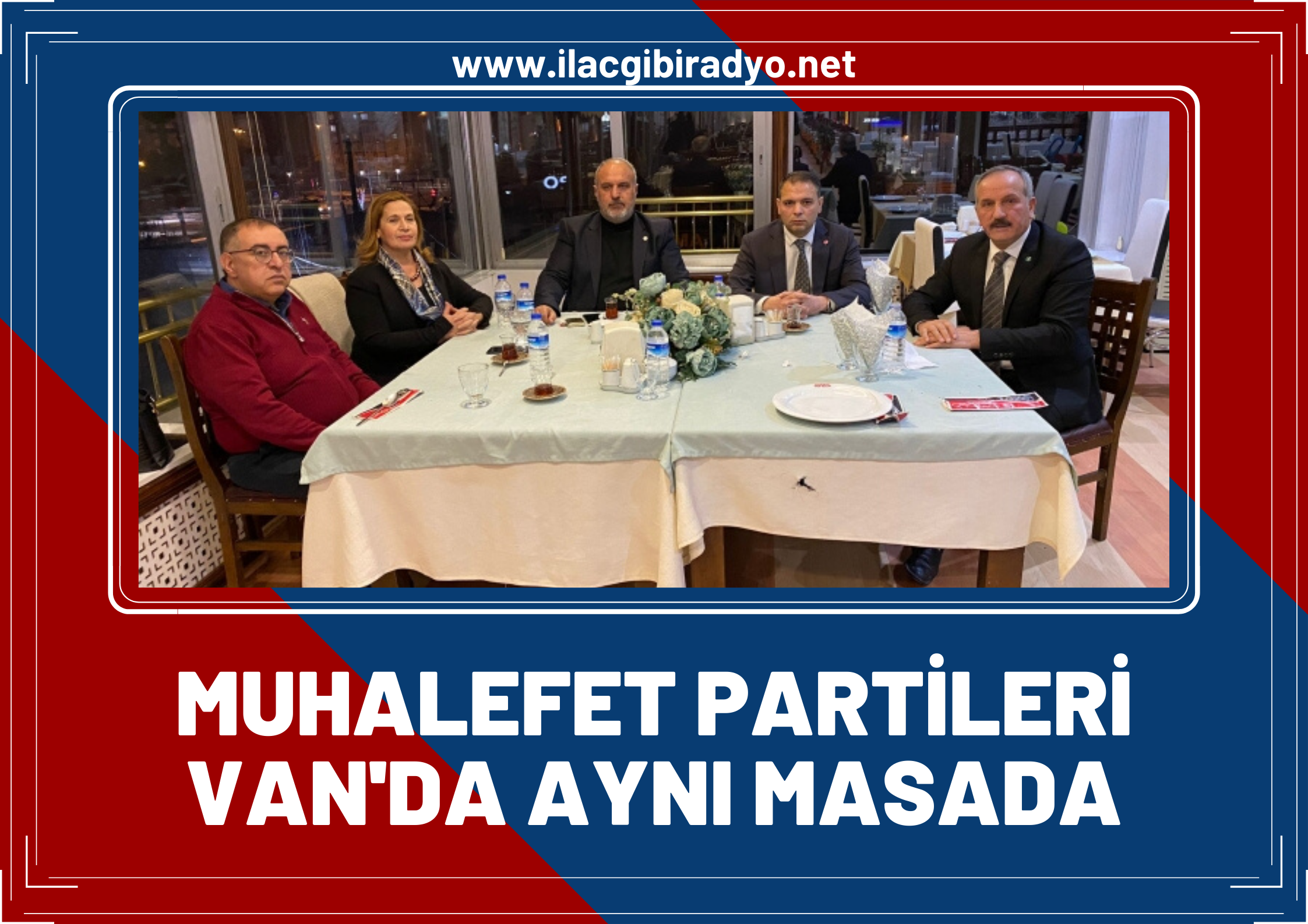 Muhalefet partileri Van'da güç birleştirdi!