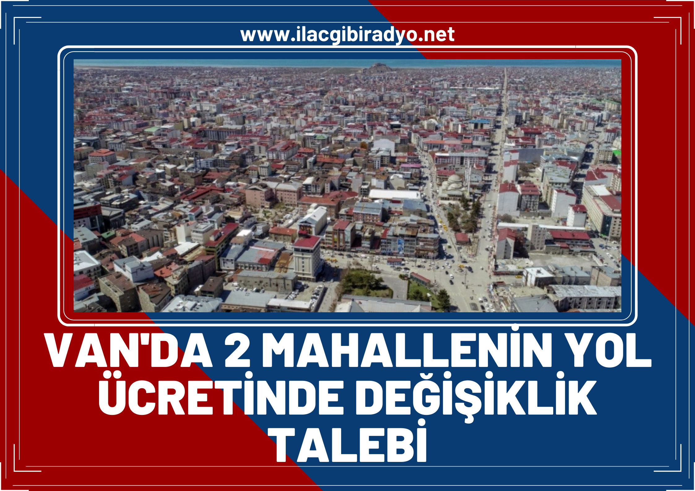 Van'da iki mahallenin yol ücretinde değişiklik talebi!