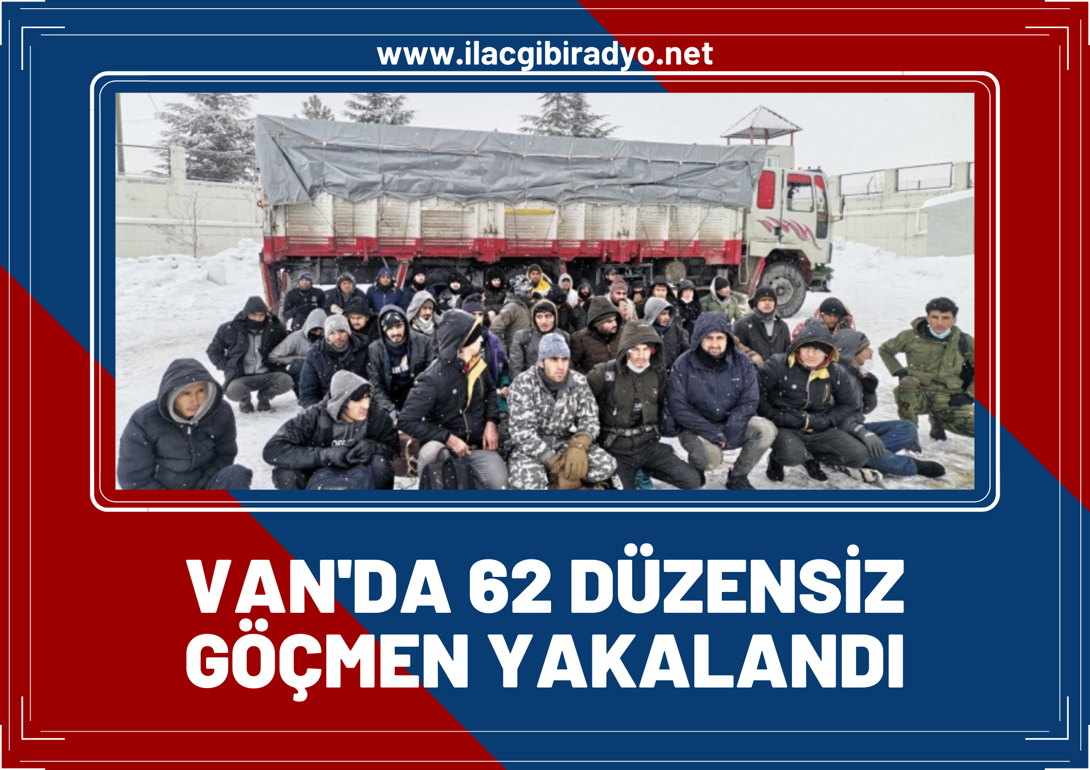 Van'da şüphe üzerine durdurulan kamyonda 62 Afgan göçmen yakalandı!