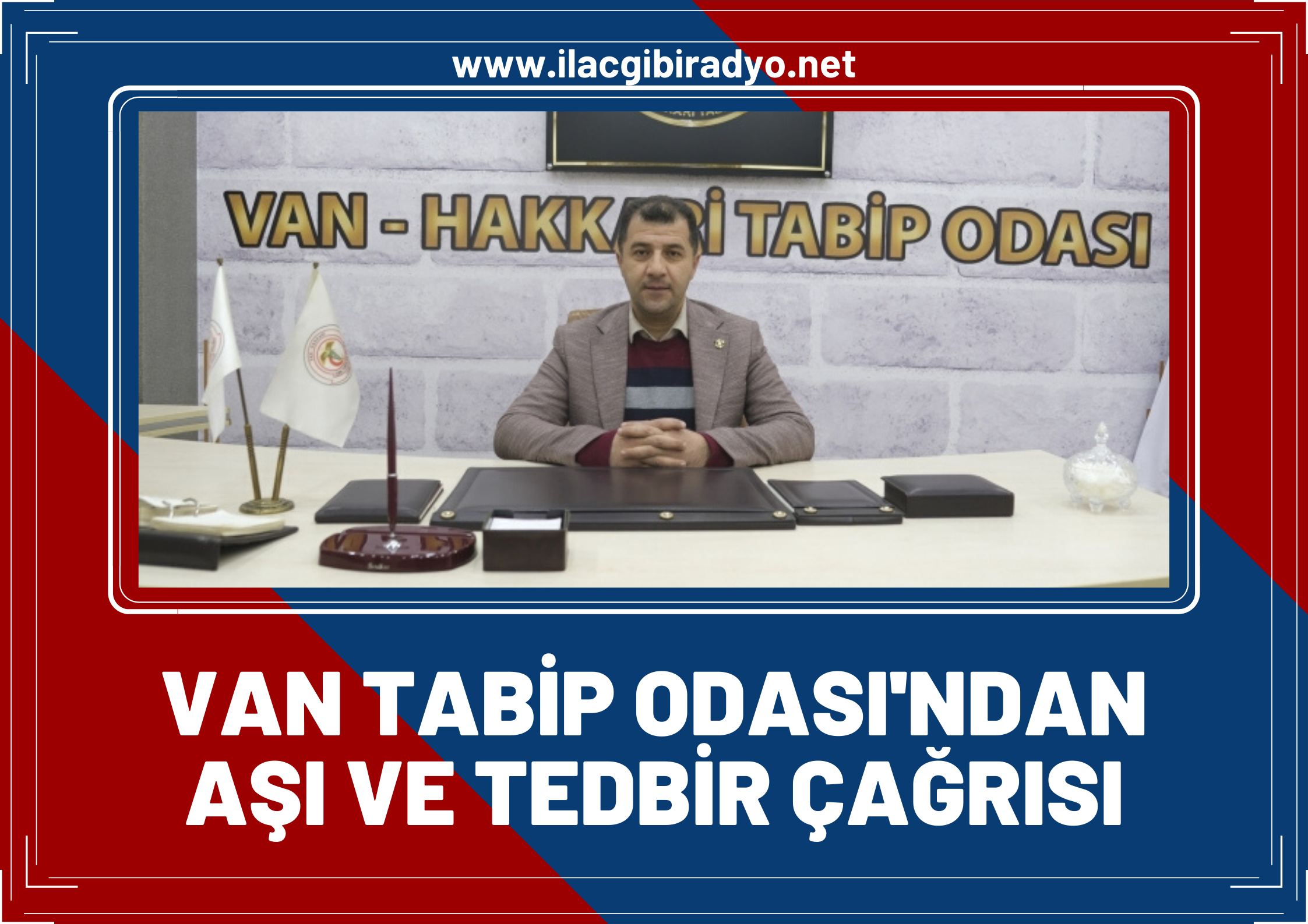 Van Tabip Odası’ndan aşı ve tedbir çağrısı!