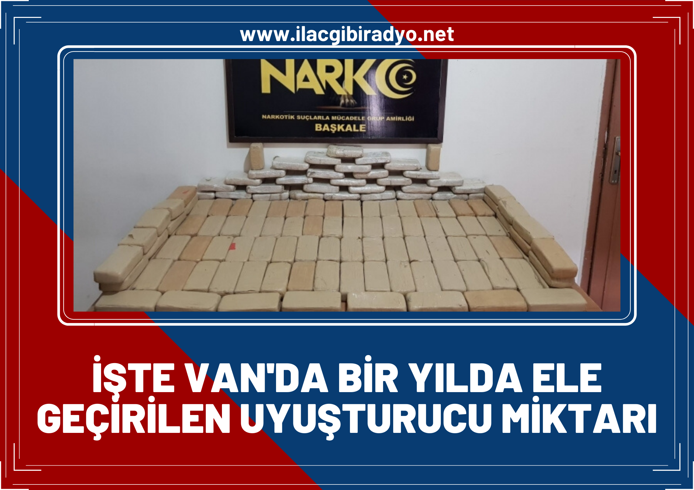 Van’da bir yılda ele geçirilen uyuşturucu miktarı dudak uçuklattı!