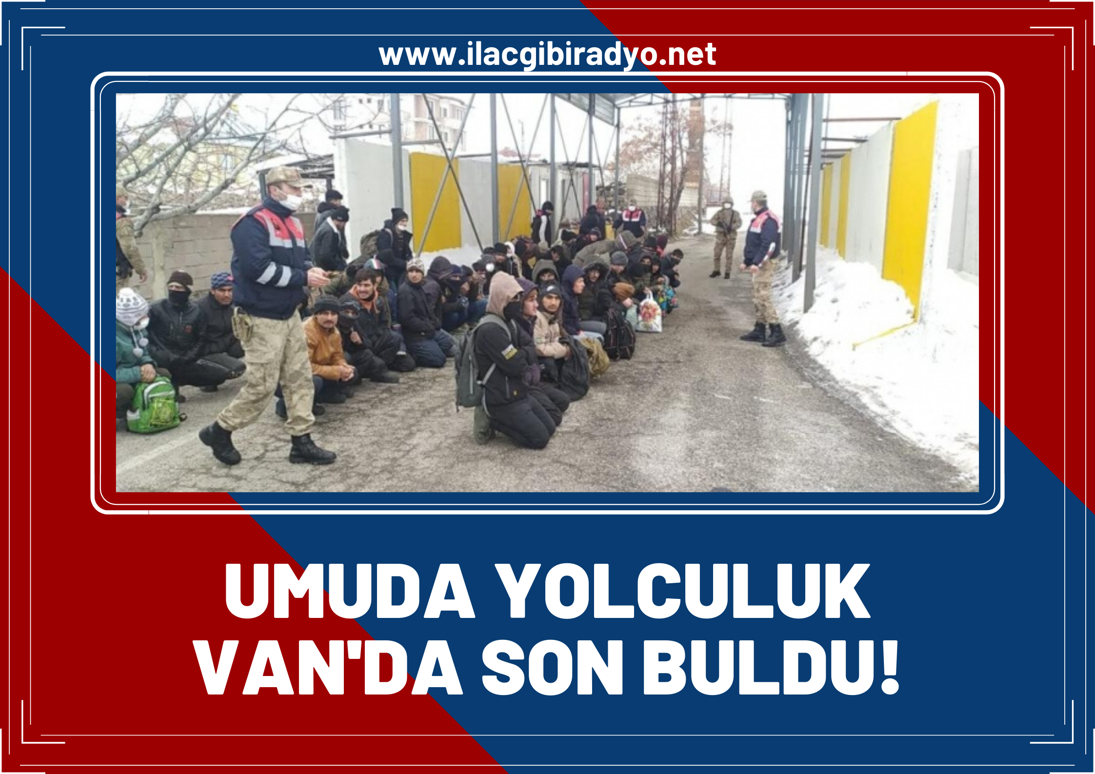 130 göçmenin umuda yolcuğu Van’da sona erdi!