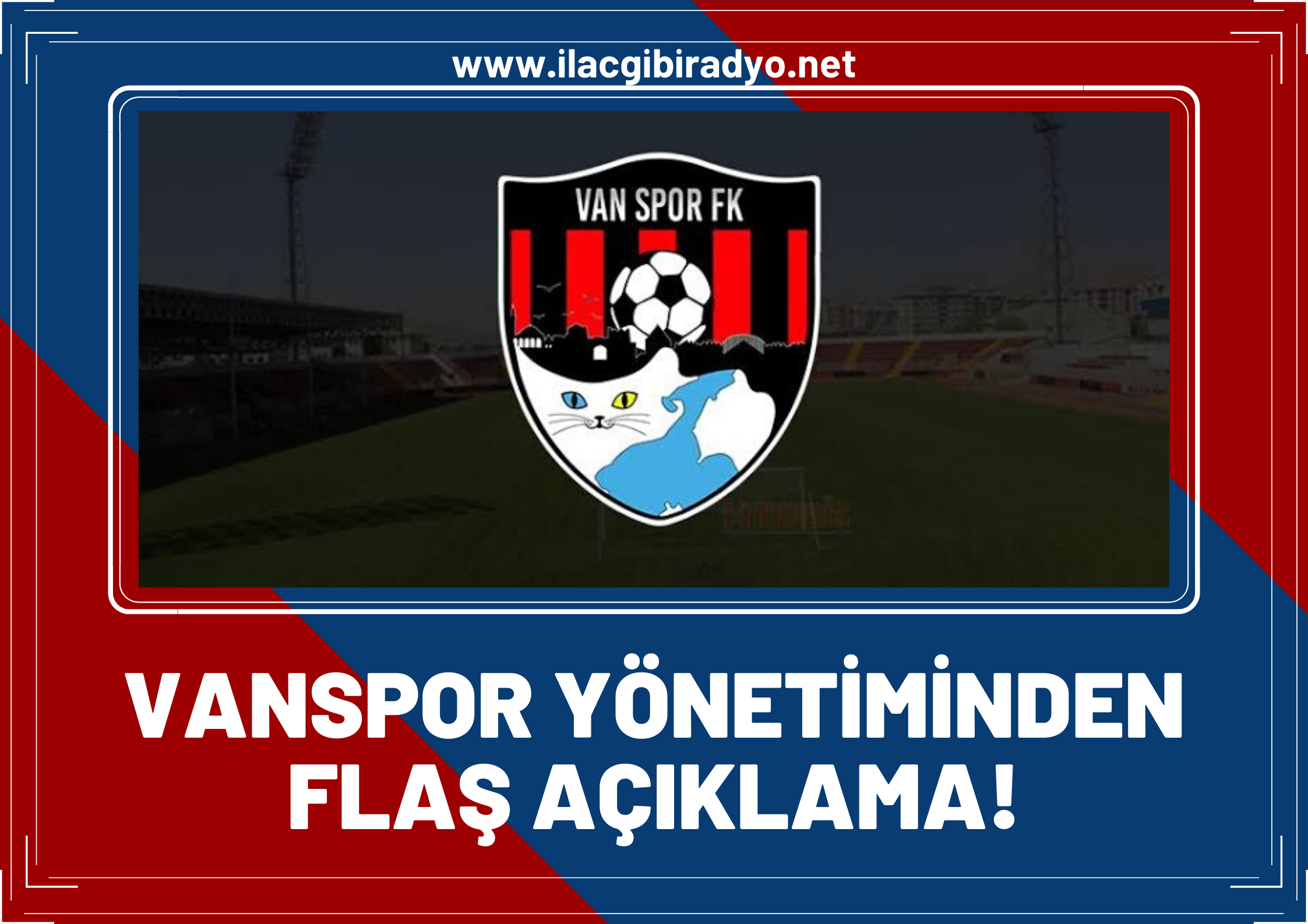 Vanspor yönetiminden flaş açıklama: Kulübün banka hesapları bloke edildi