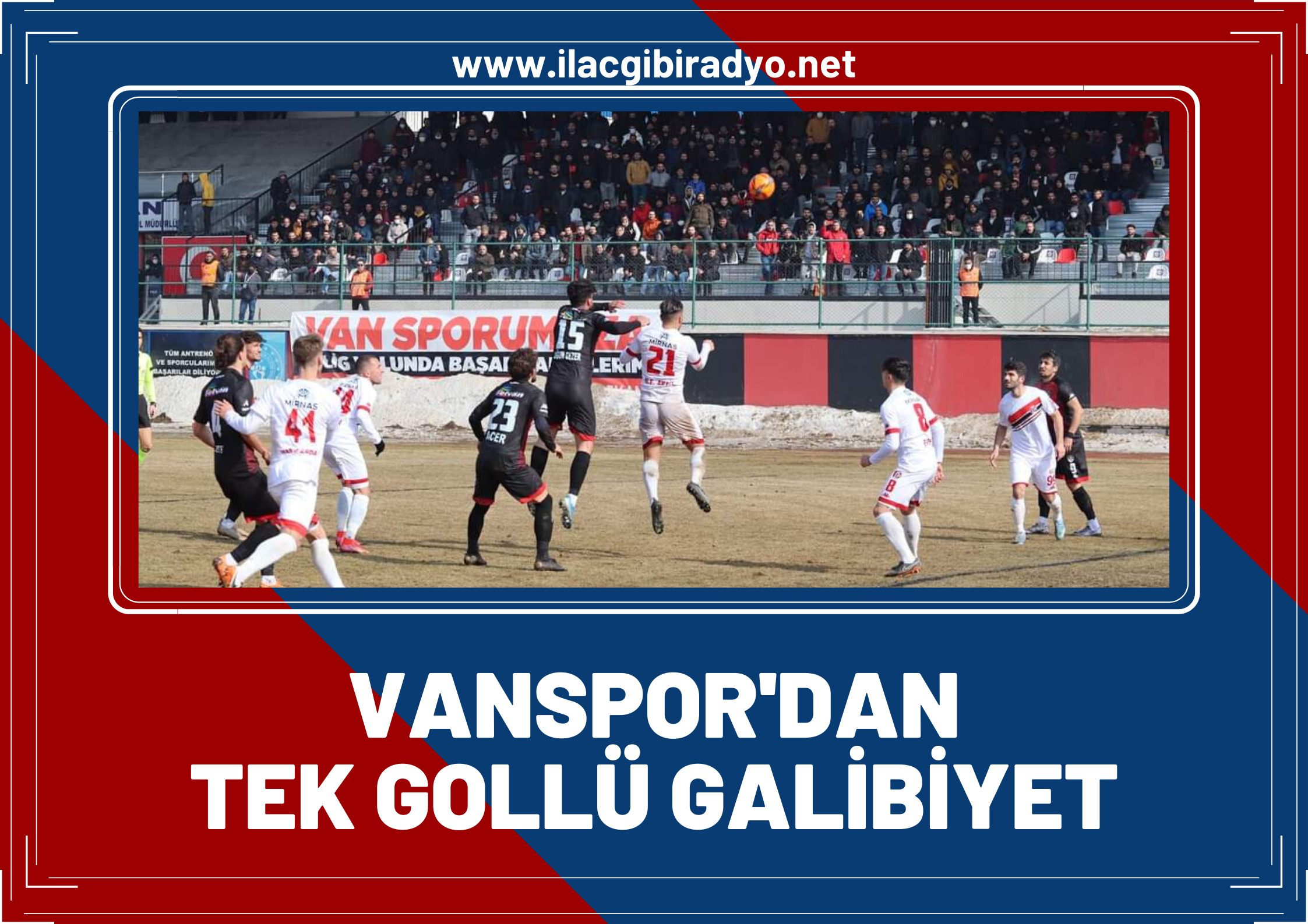 Zorlu maçta 3 puan Vanspor'un oldu!