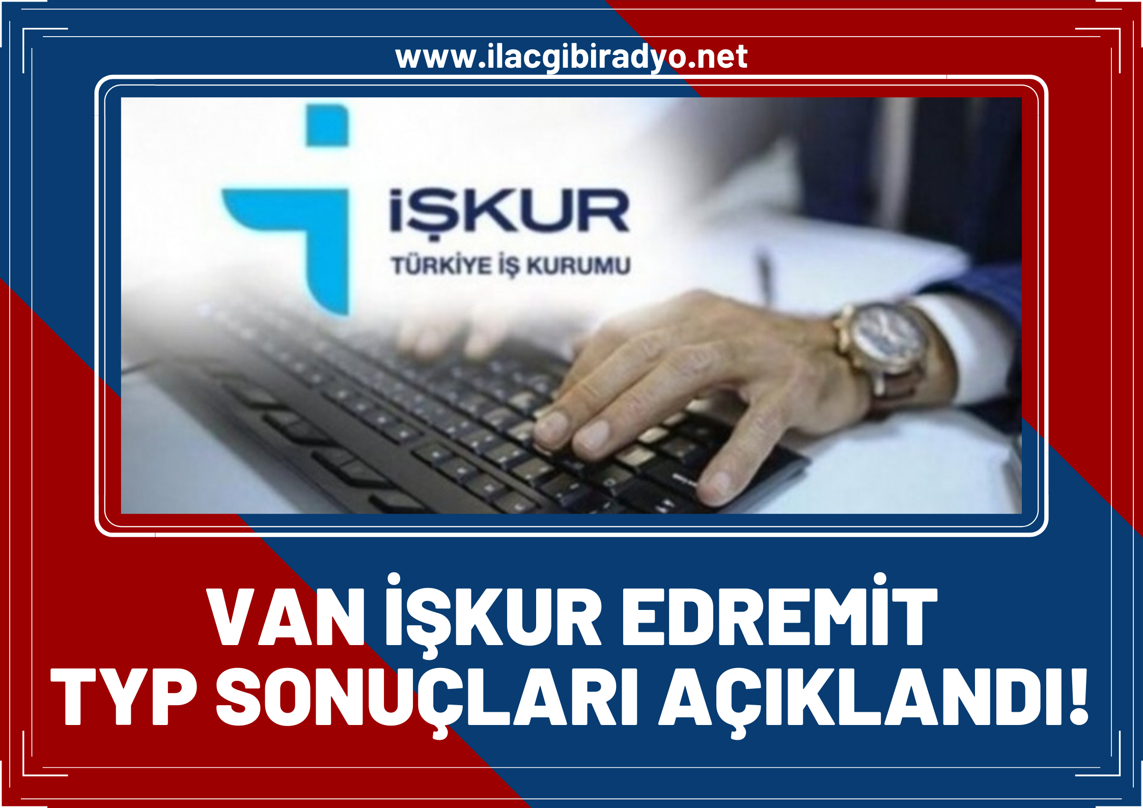 Van İŞKUR Edremit TYP sonuçları açıklandı! İşte isim isim tam liste