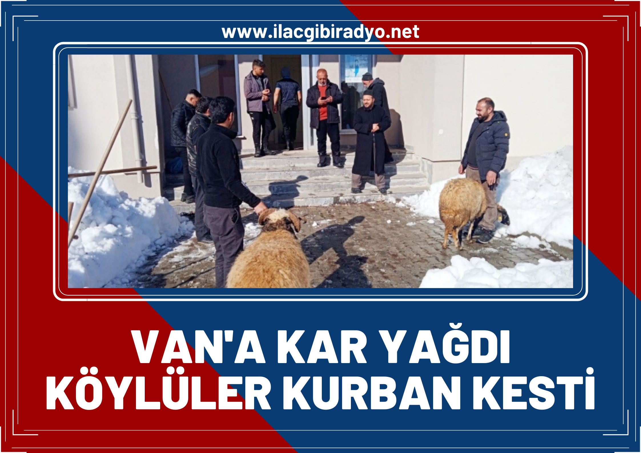 Van'a kar yağdı, köylüler kurban kesti!