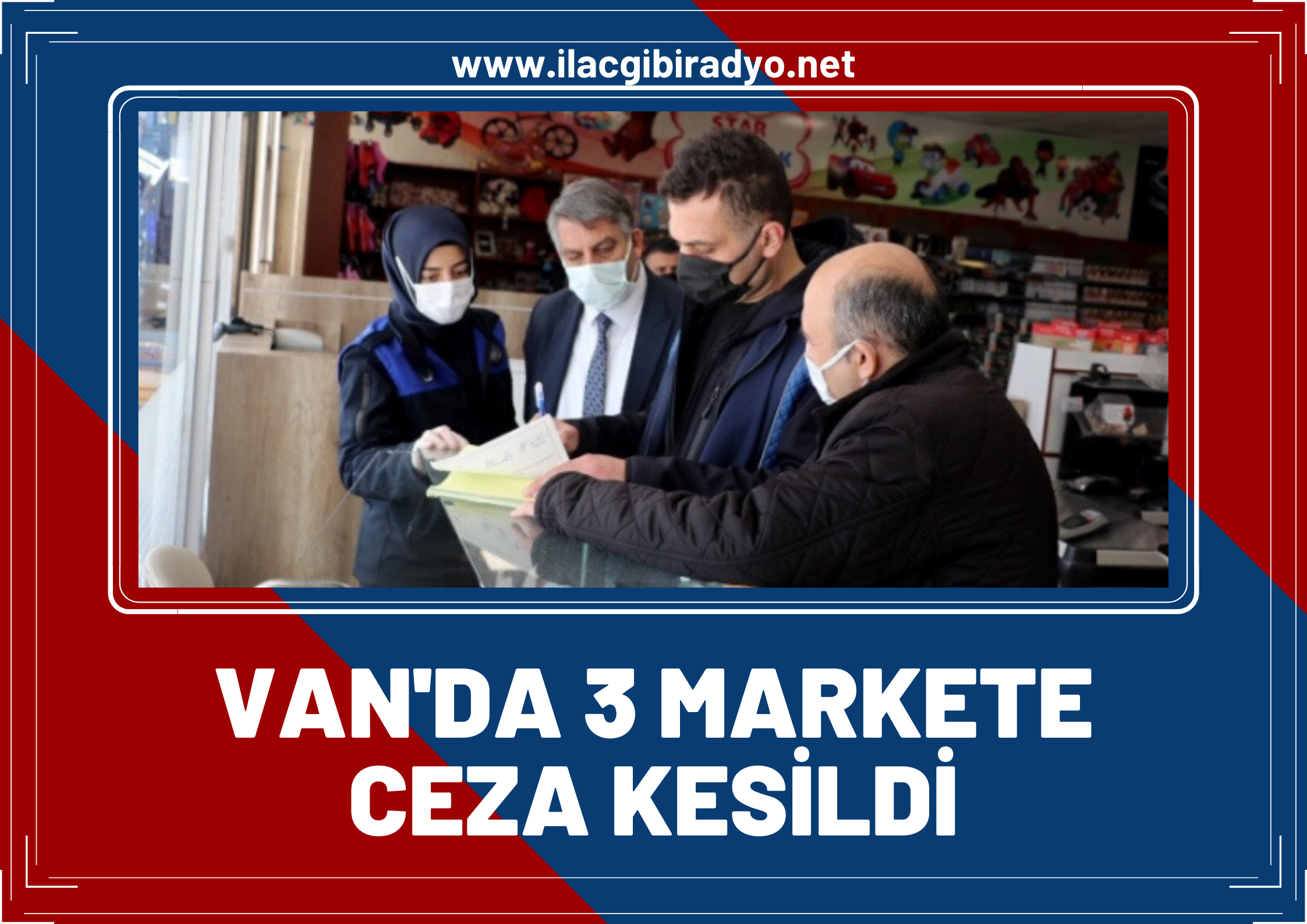 Van'da fahiş fiyat uygulayan 3 markete ceza kesildi!