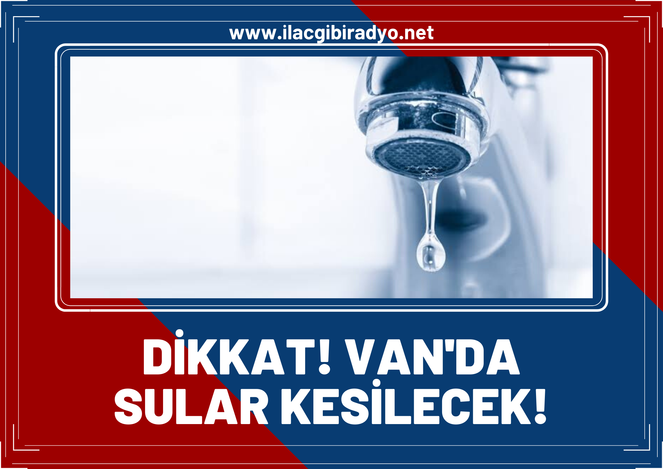 Dikkat! Van'da sular kesilecek!