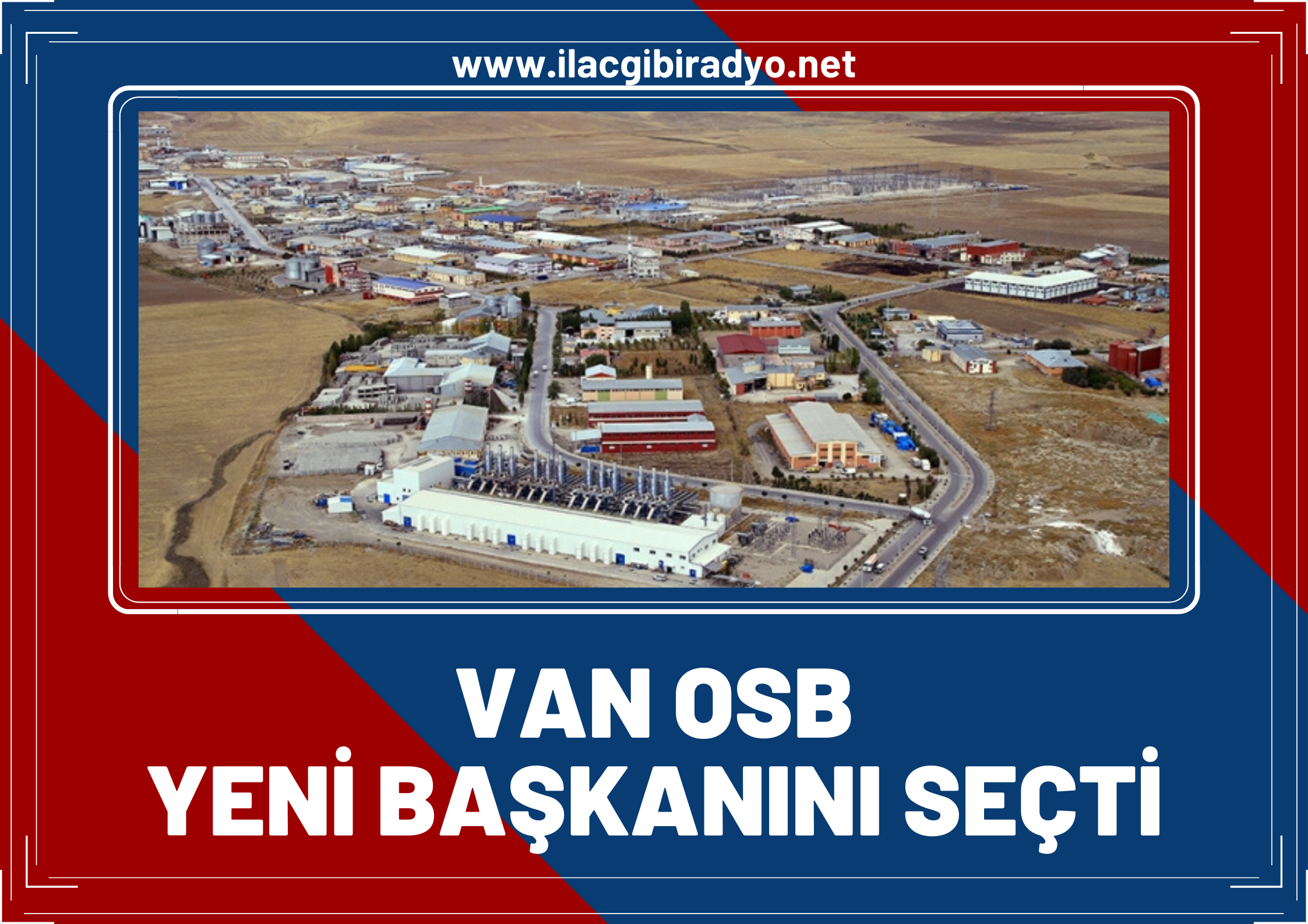 Van Osb yeni Başkan’ını seçti! İşte Van OSB’nin yeni başkanı...