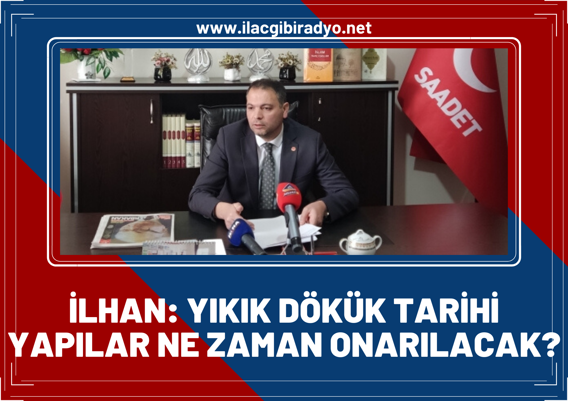 Saadet Partisi, “Yıkık dökük tarihi yapılar ne zaman onarılacak?