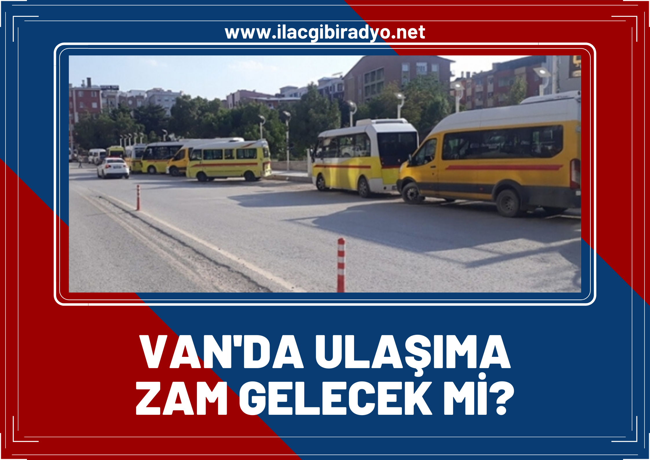 Başkan Tuğrul açıkladı! Van’da ulaşıma zam gelecek mi?