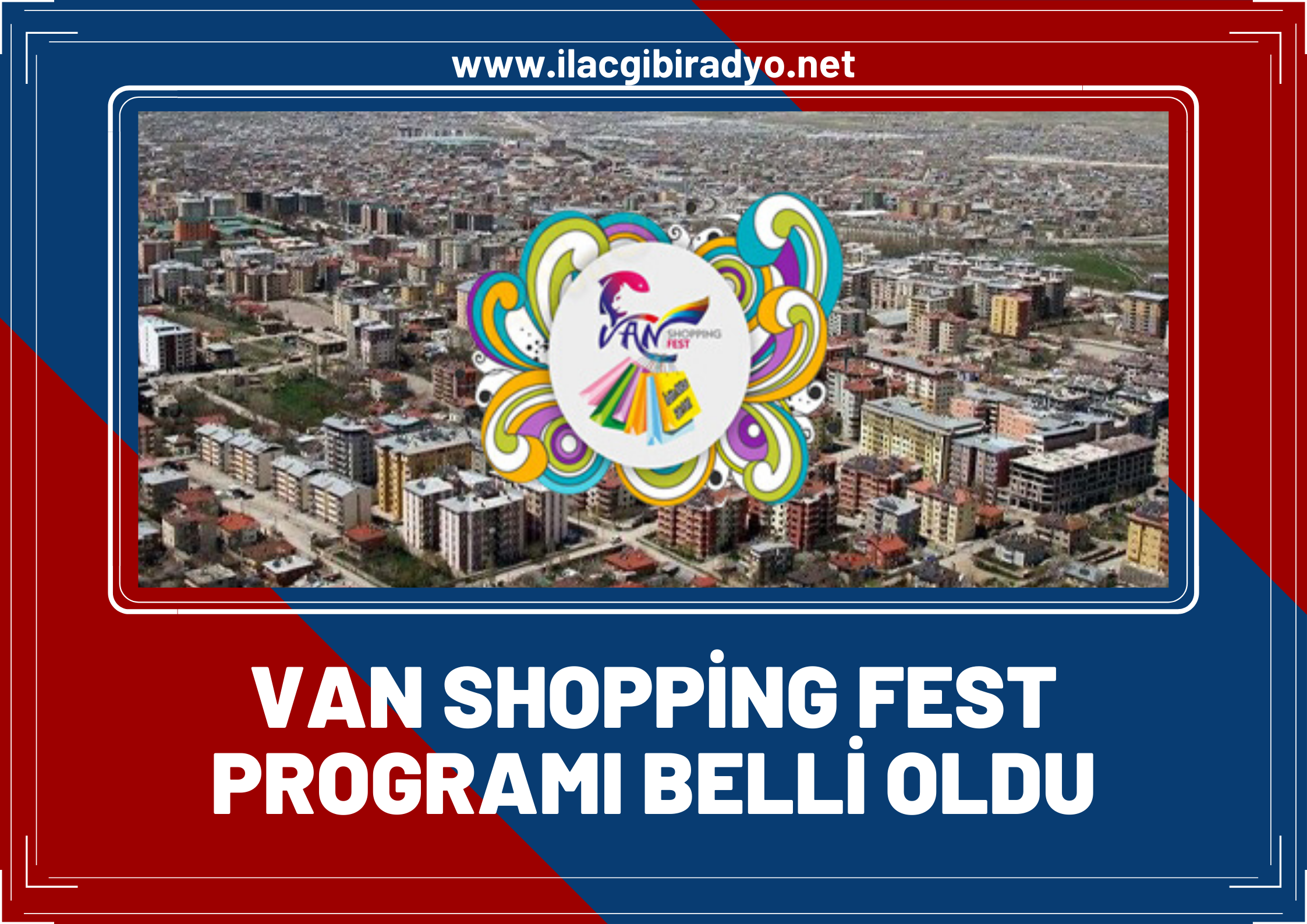 Van Shopping Fest programı belli oldu! İşte gelecek olan sanatçılar...