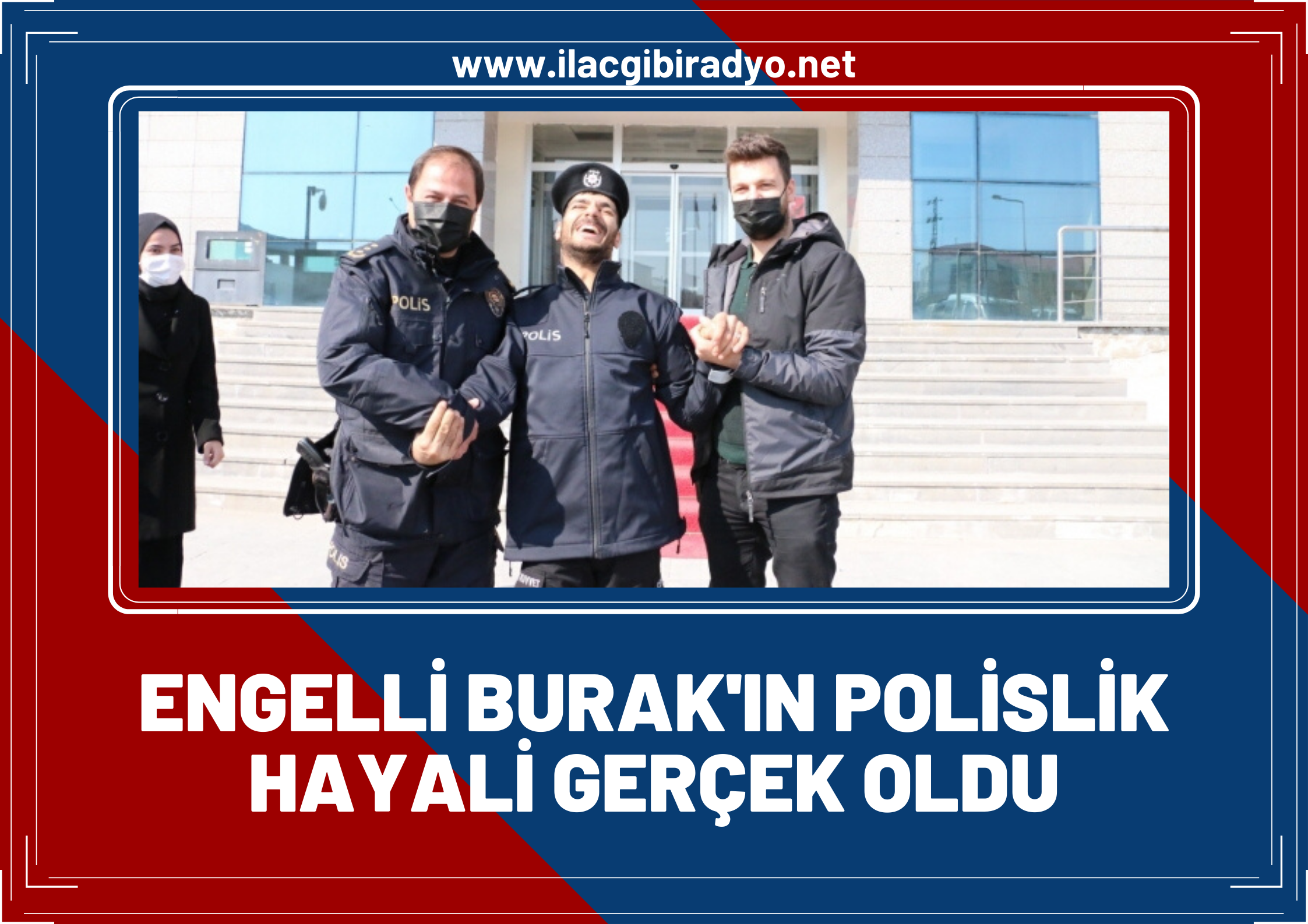 Engelli Burak’ın polislik hayali gerçek oldu