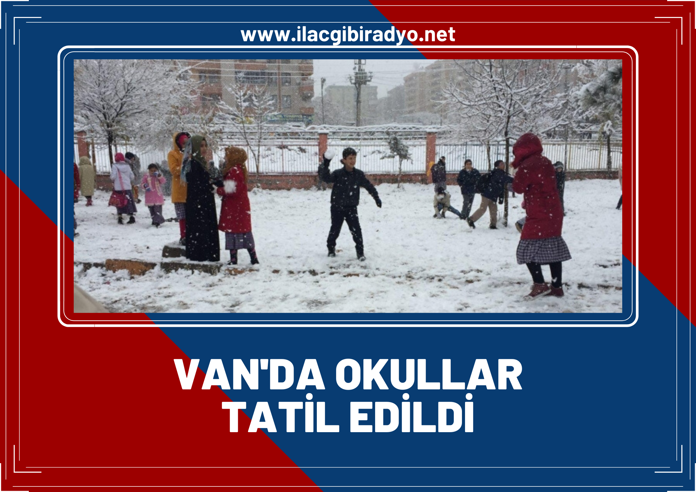 Van'da okullar tatil edildi!