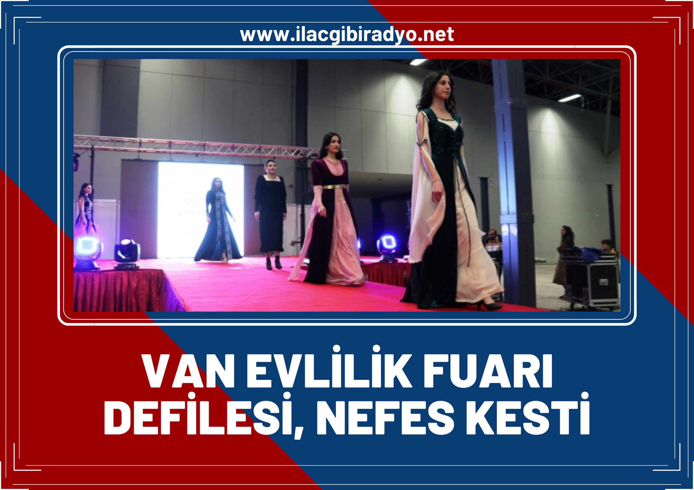 Van Evlilik Fuarı defilesinde birbirinden özgün tasarımlar nefes kesti!