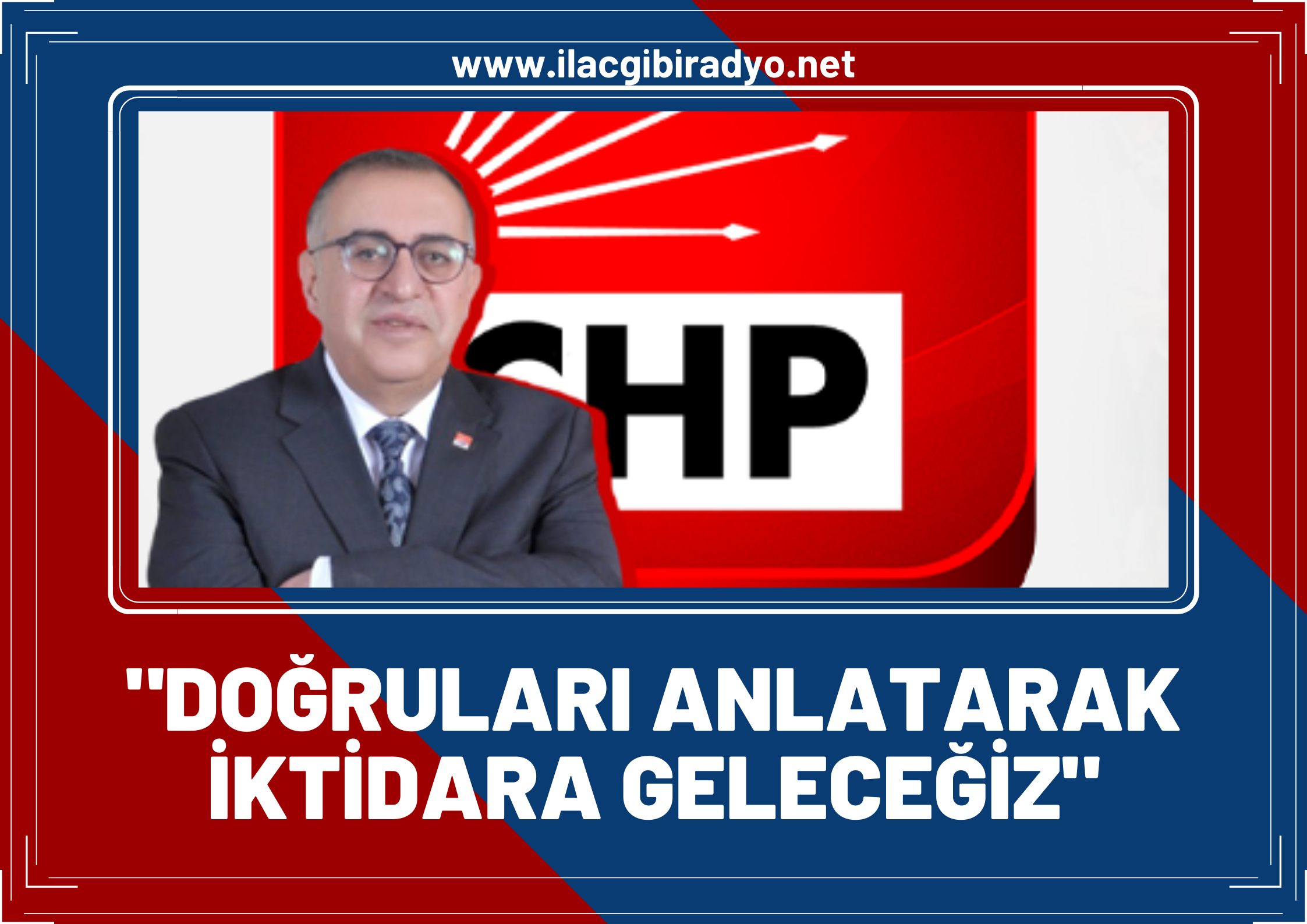 CHP Van İl Başkanı Bedirhanoğlu: Doğruları anlatarak iktidara geleceğiz!