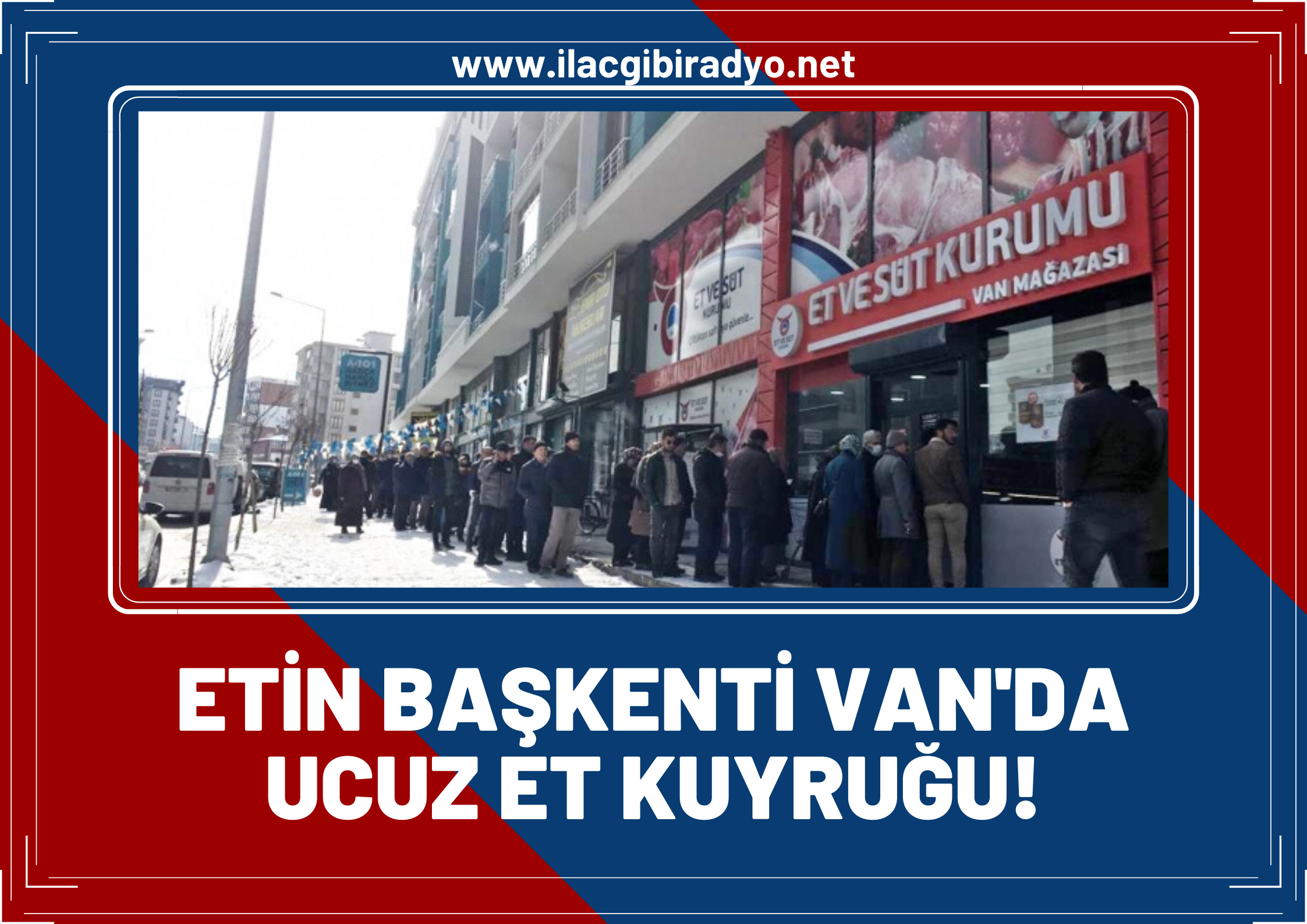 Van’da vatandaş ucuz et için uzun kuyruklar oluşturuyor!