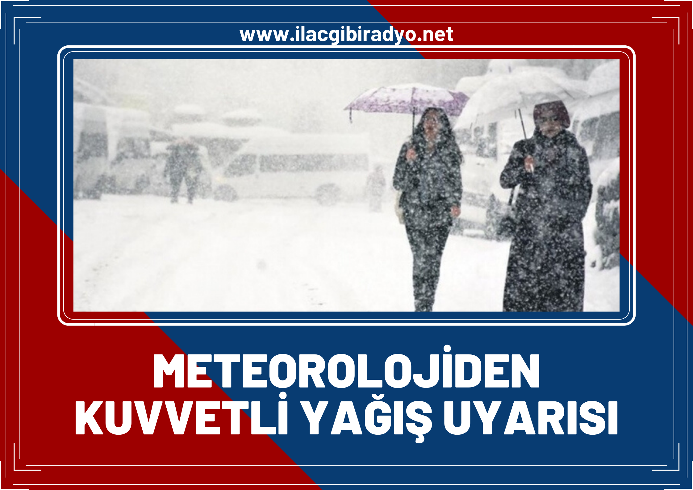 Meteoroloji uyardı! Kuvvetli kar yağışı olacak