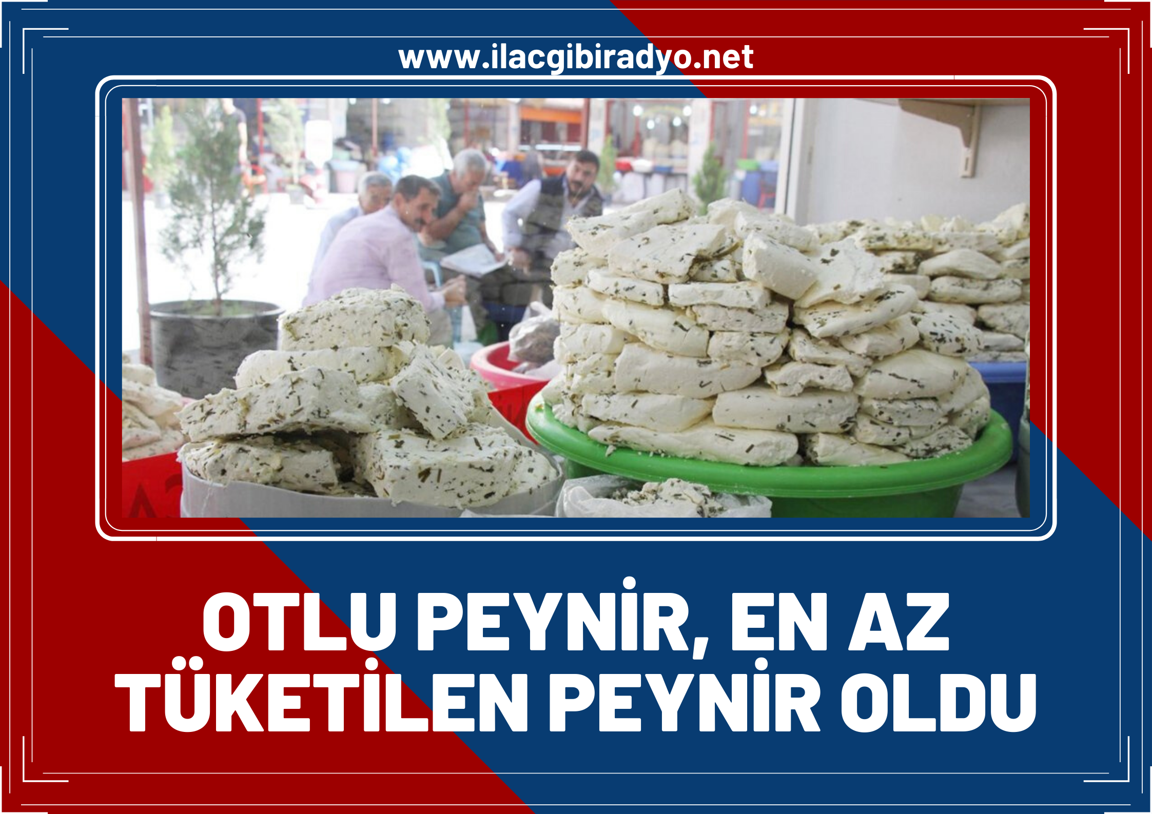 Otlu Peynir en az tüketilen peynir oldu!