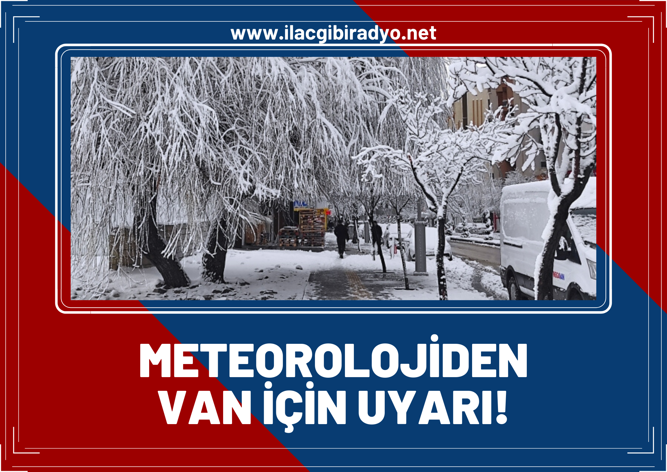 Meteoroloji uyardı… Van, Bitlis, Muş, Hakkari! Kuvvetli kar yağışı uyarısı!